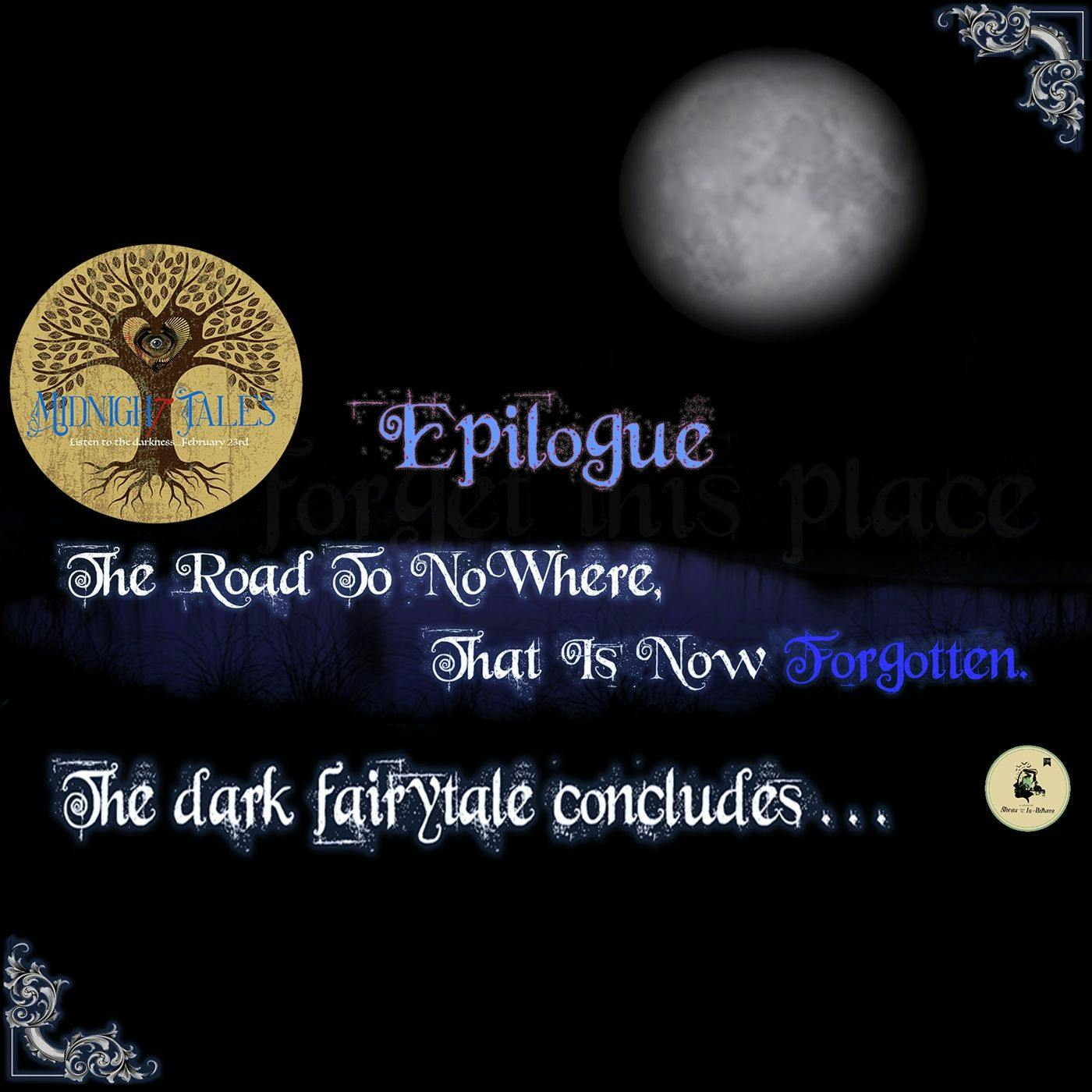 53 // Midnight Tales - Epilogue - The Road to Nowhere That is Now Forgotten