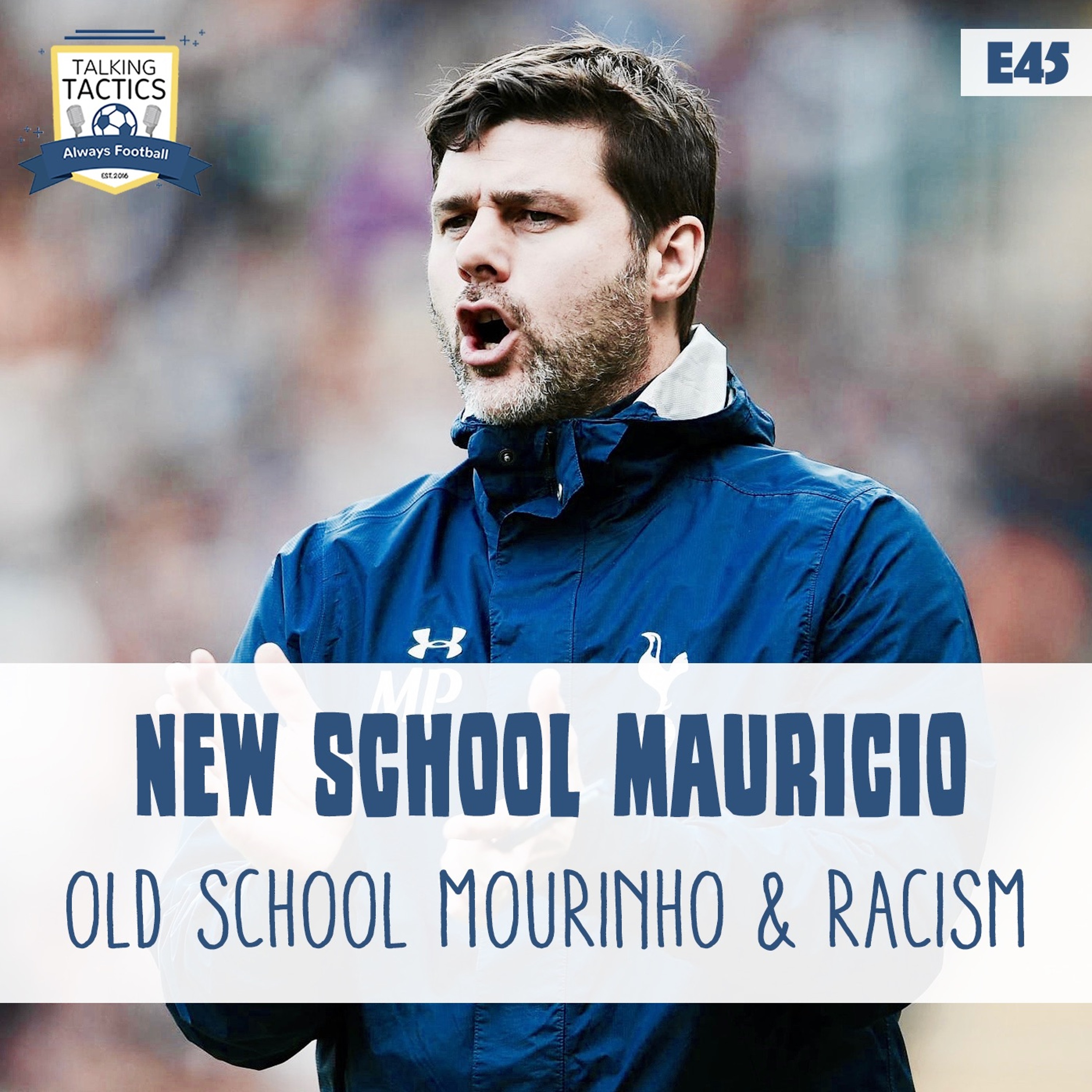 45 | New School Mauricio, Old School Mourinho & Racism episode artwork