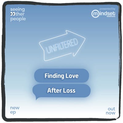 Unfiltered: Finding Love After Loss