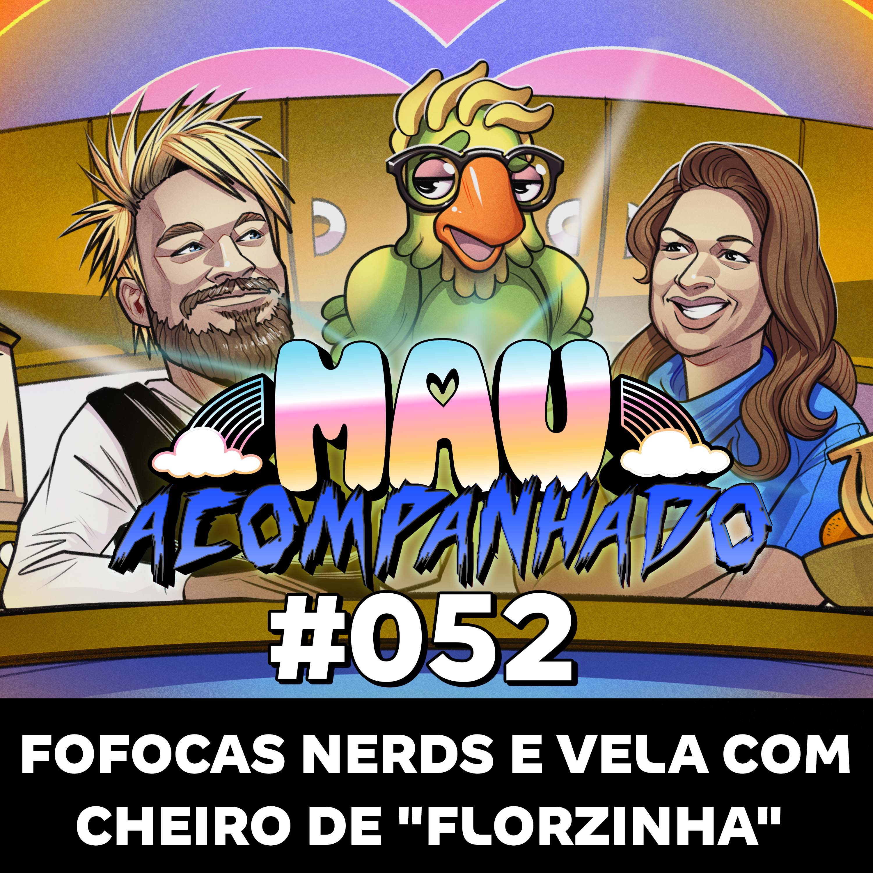 Mau Falado 52 - Fofocas nerds e vela com cheiro de “florzinha” episode artwork