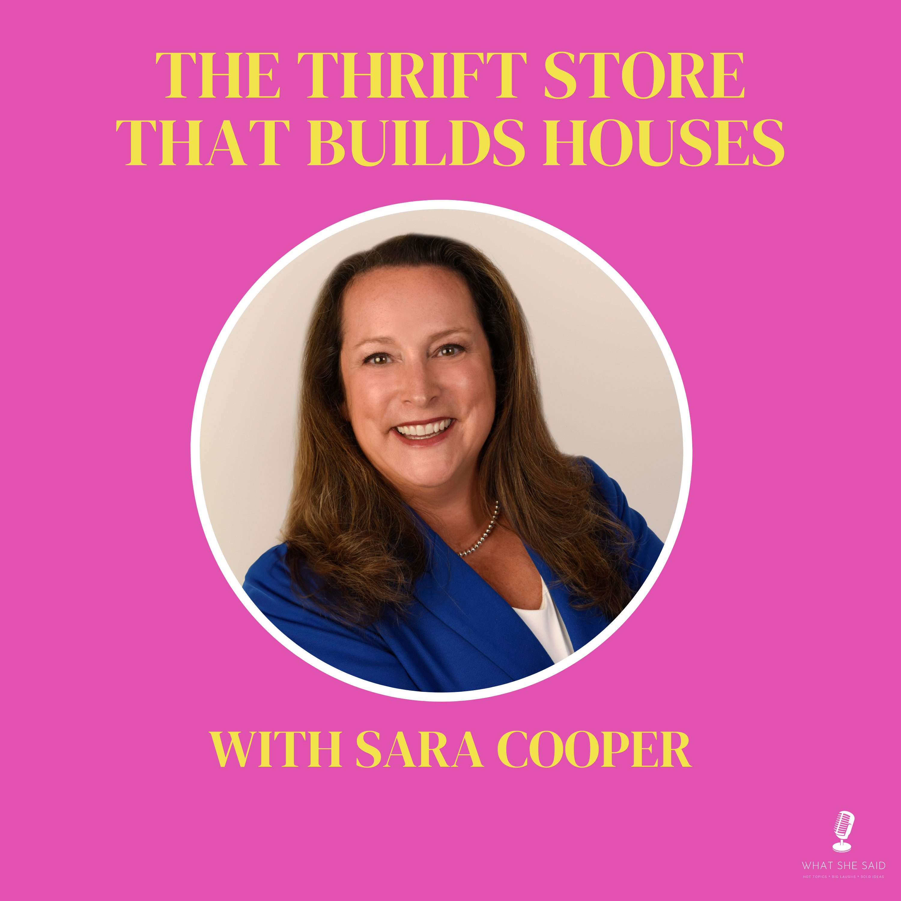 The Thrift Store That Builds Houses, with Sara Cooper