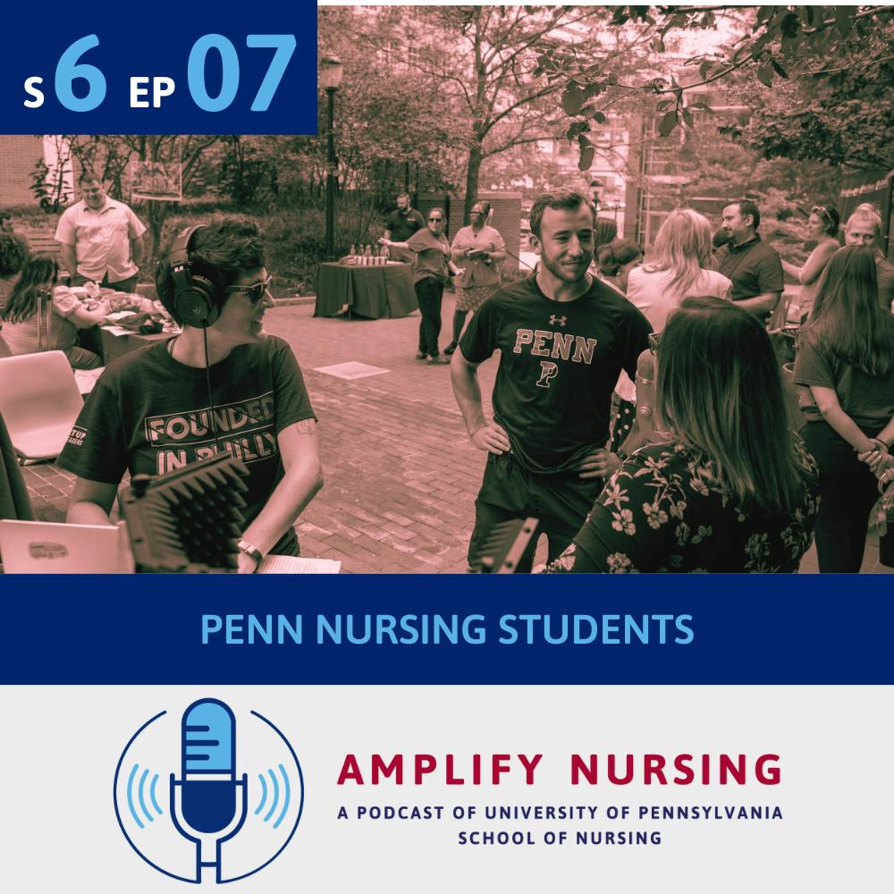 Amplify Nursing Season 6: Episode 07: Back-to-School with our Penn Nursing Students