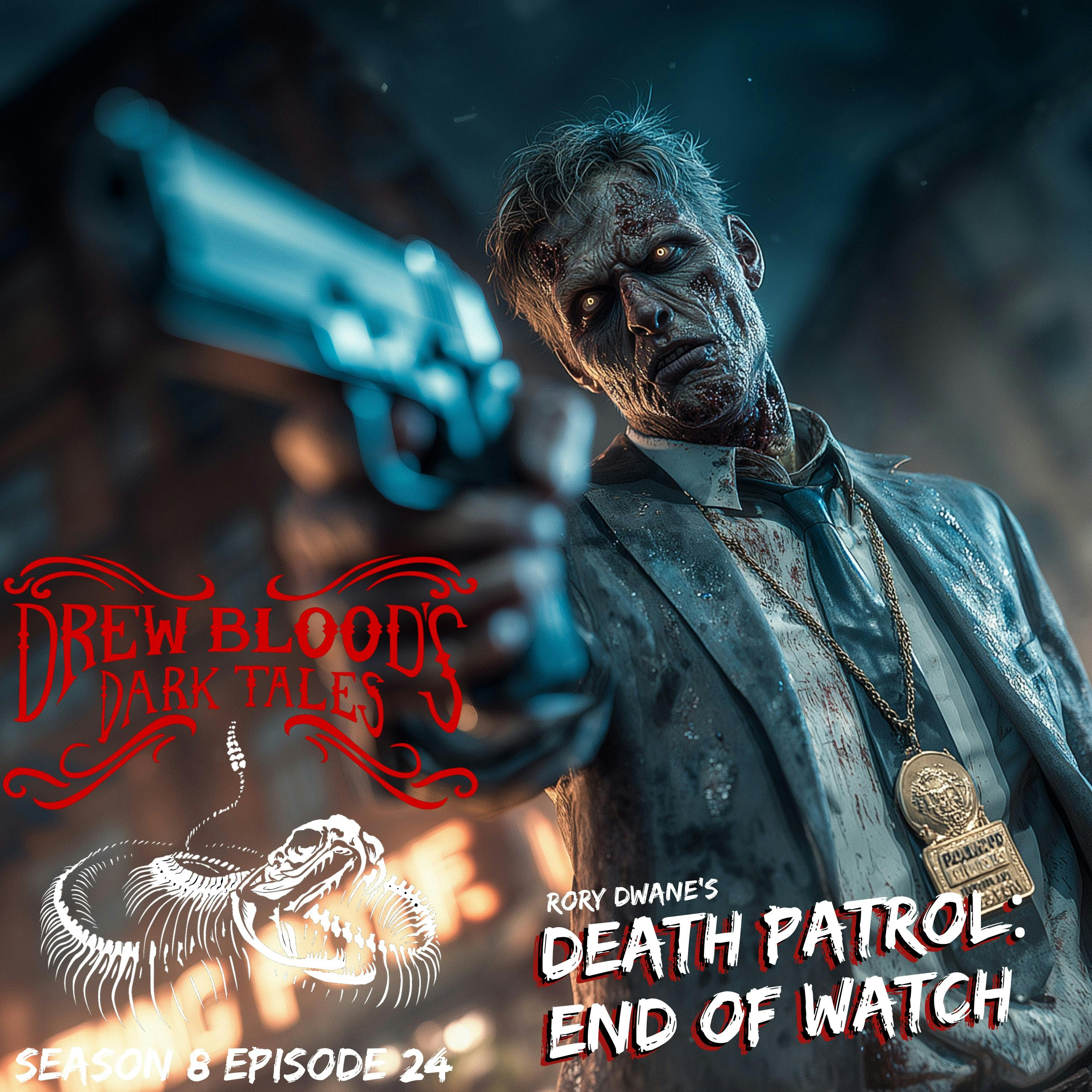 S8E24 - "The Death Patrol (End of Watch)" - Drew Blood S8E24 - "The Death Patrol (End of Watch)" - Drew Blood