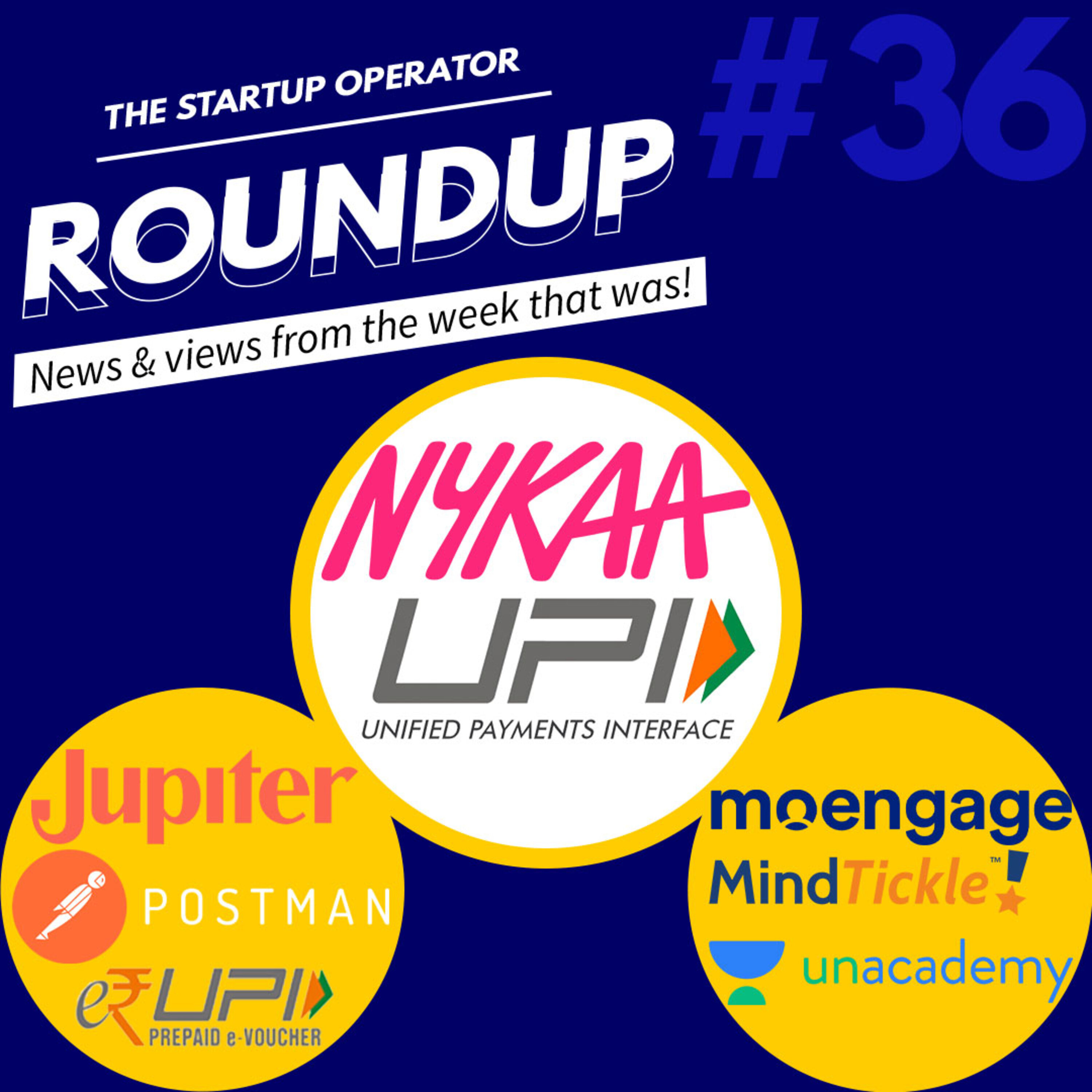 Roundup #36 : Nykaa readies IPO, UPI sets new records, Mindtickle turns unicorn and more! episode artwork