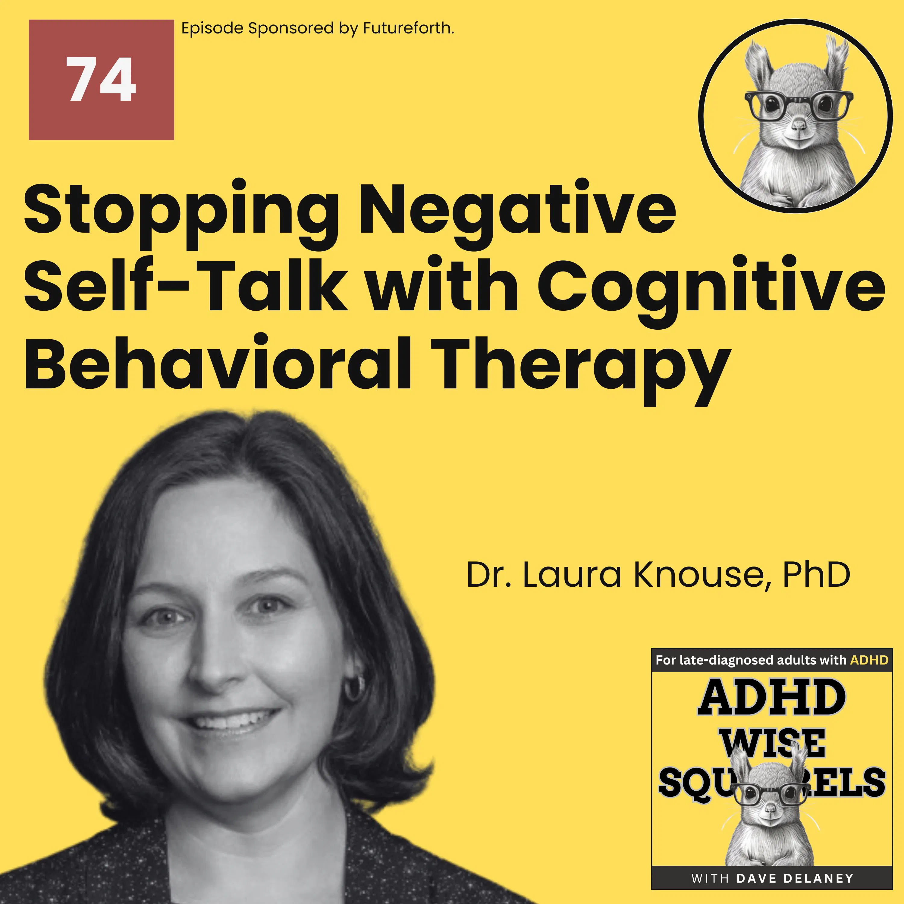 WS74 Stopping Negative Self-Talk with CBT with Dr. Laura Knouse. episode artwork