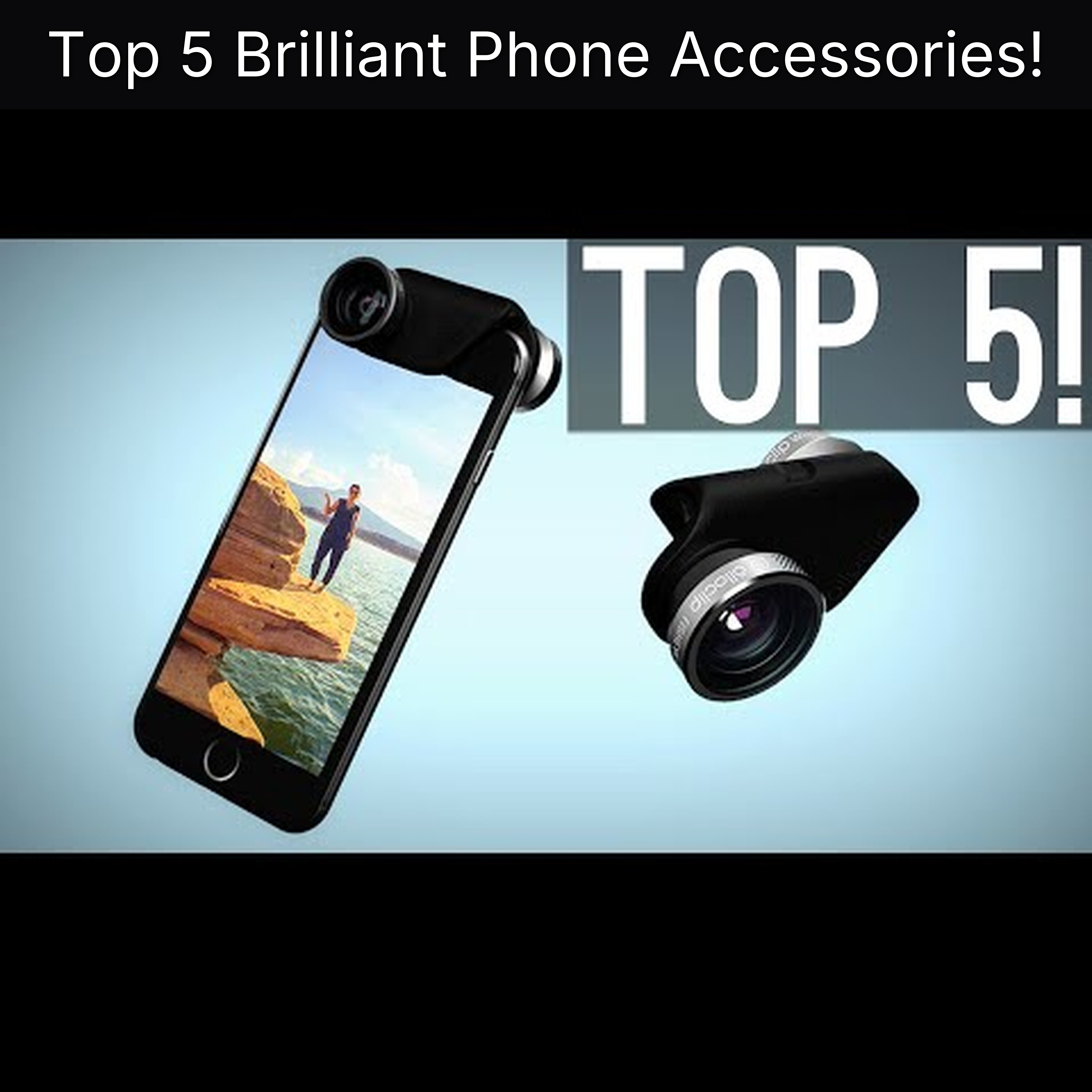Top 5 Brilliant Phone Accessories!