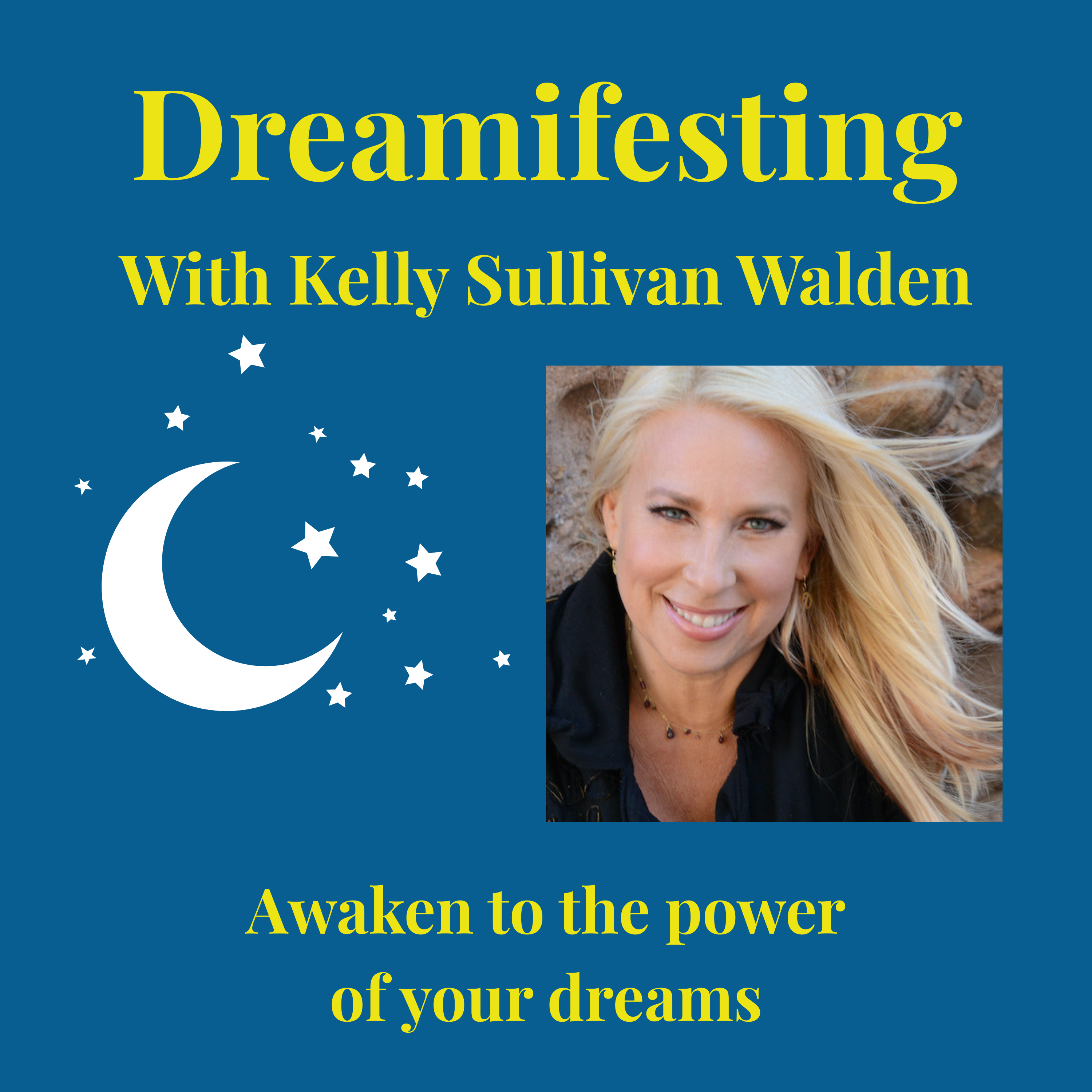 Dreamifesting with Kelly Sullivan Walden