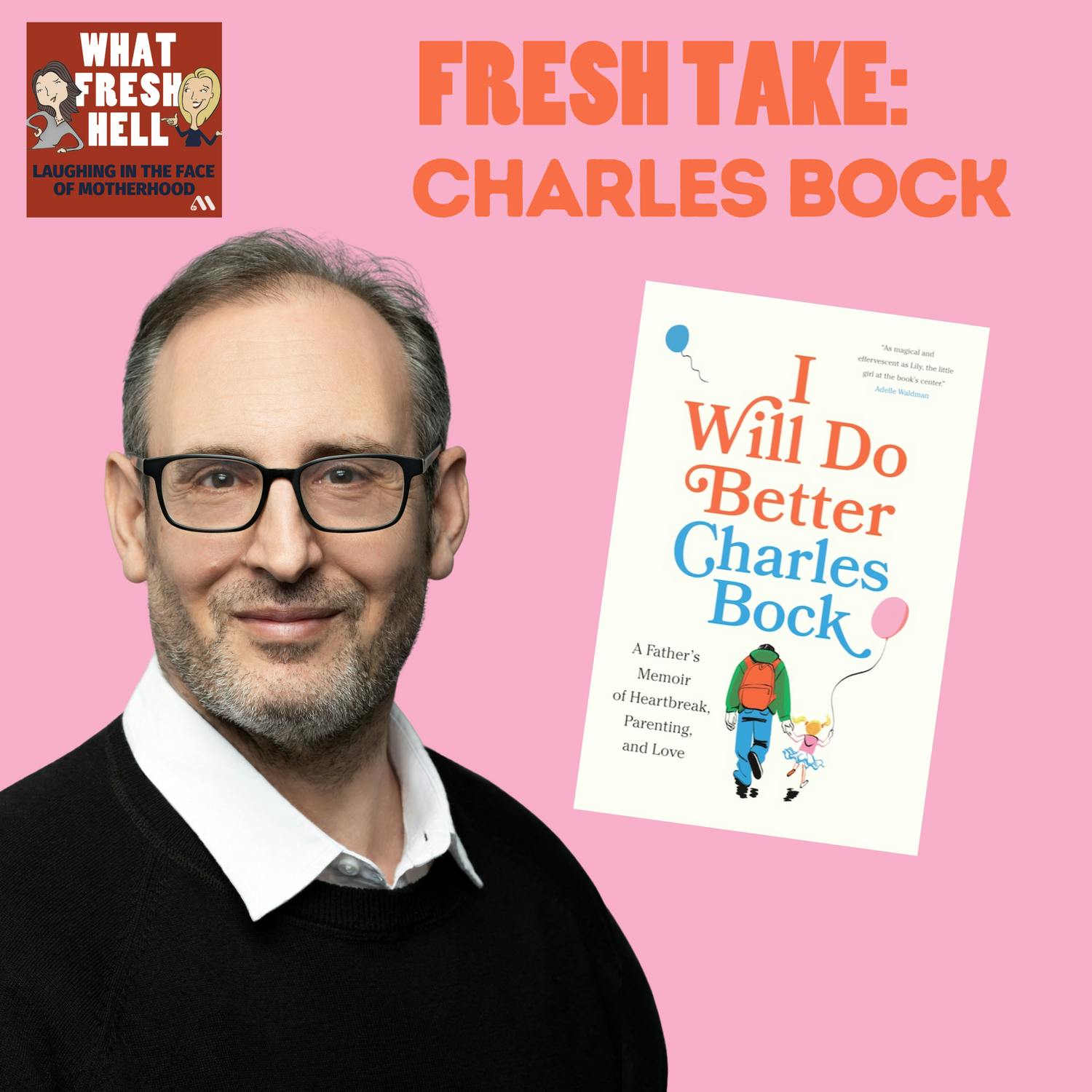 Fresh Take: Charles Bock on Parenting Through Loss Fresh Take: Charles Bock on Parenting Through Loss