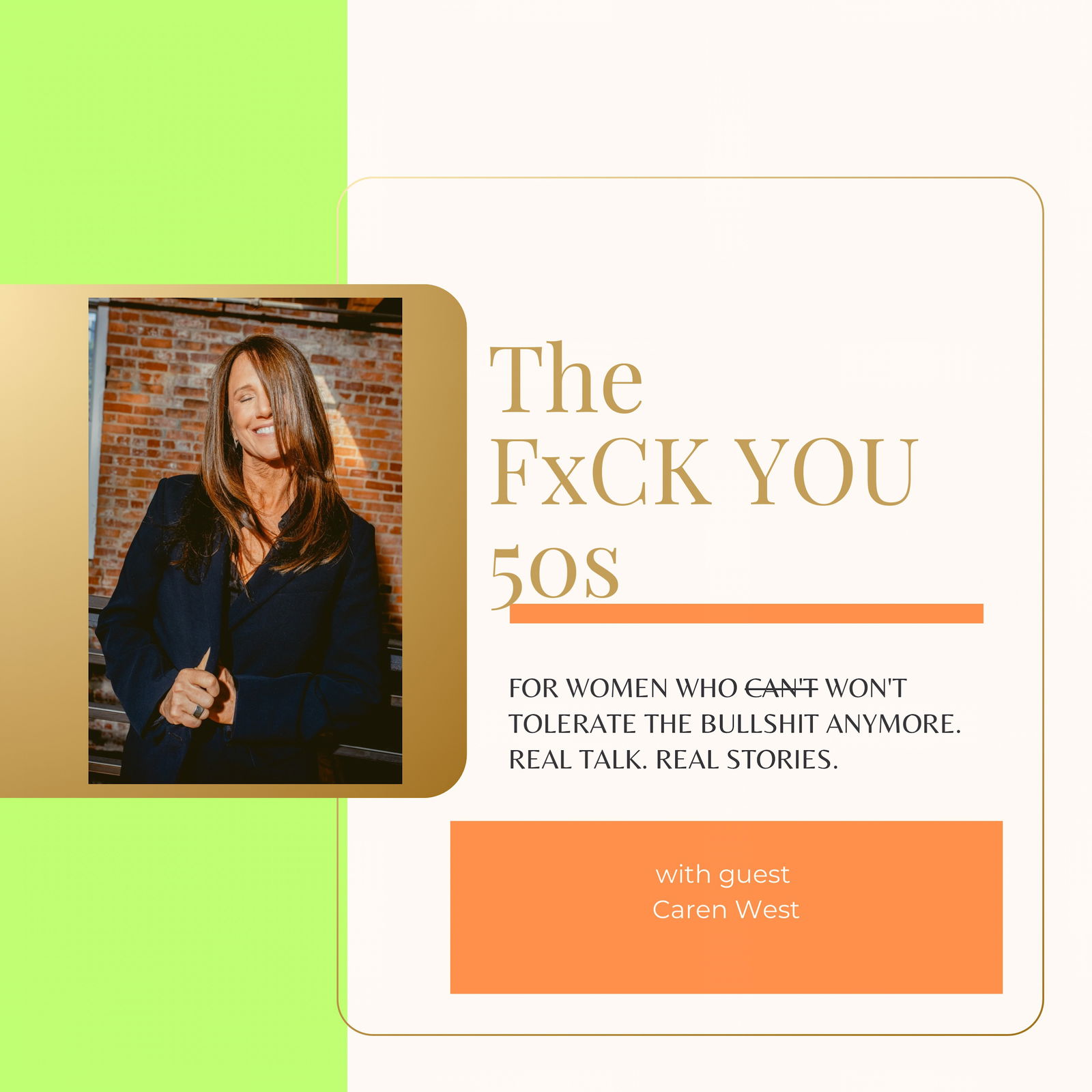 Stop Faking It: Crushing PR, Fighting Medical Gaslighting, and Finding Your Unfiltered Midlife Power with Caren West / Caren West PR