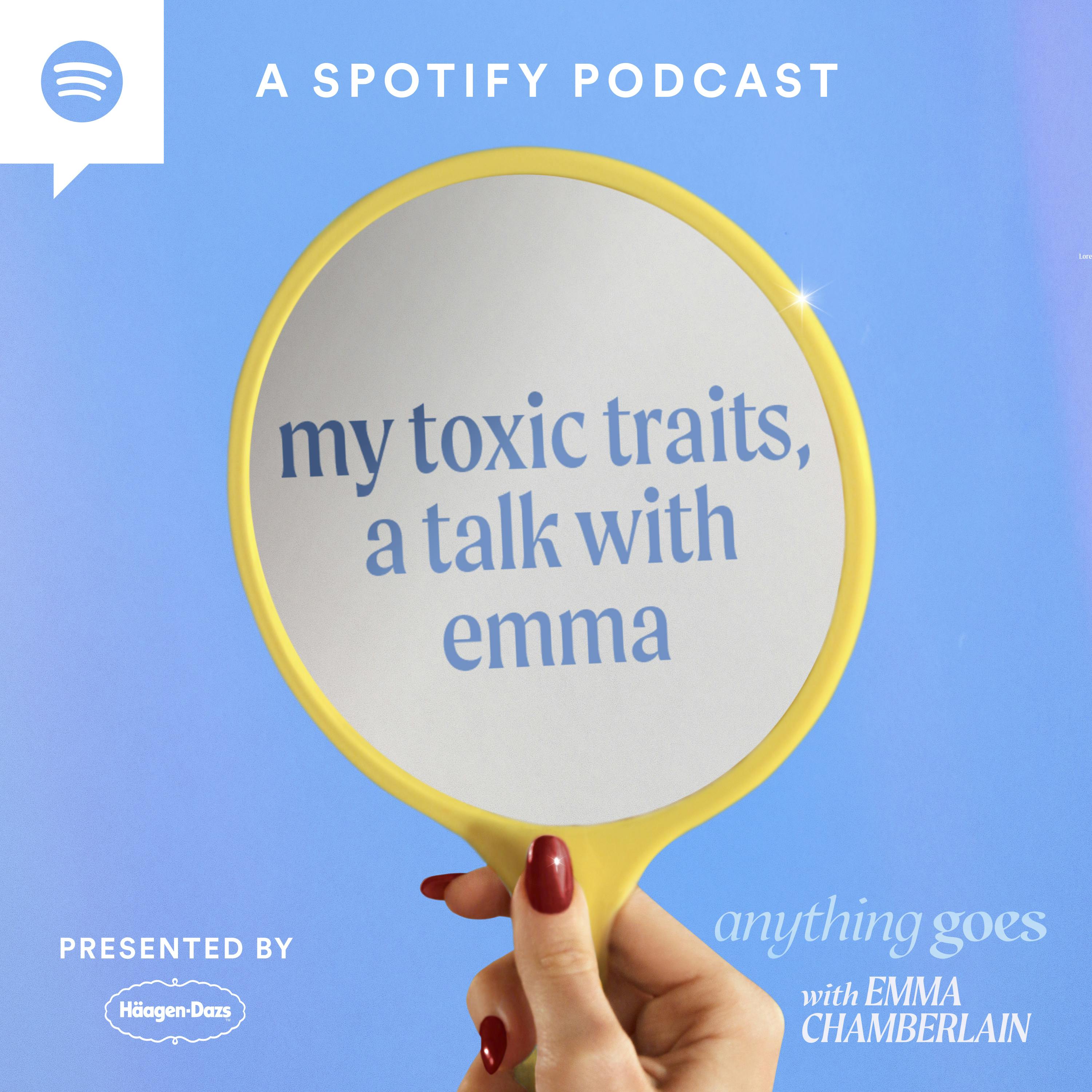 my toxic traits, a talk with emma