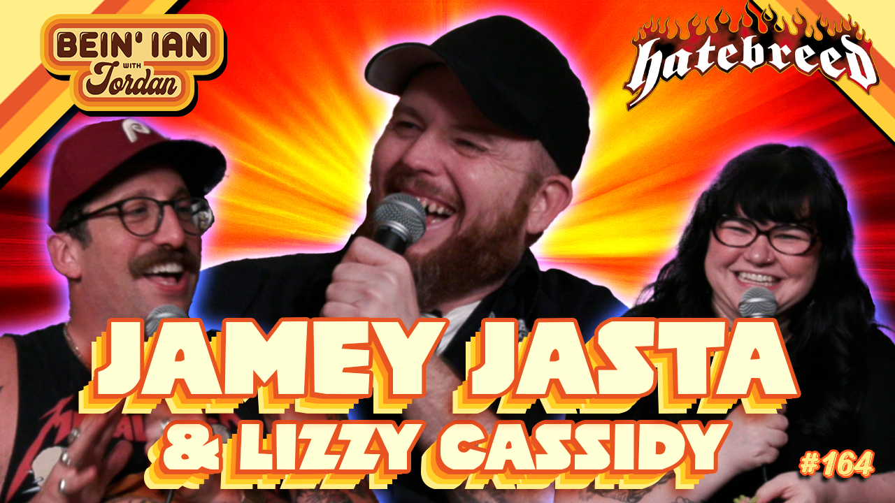 Breed Me W/ HATEBREED's Jamey Jasta & Lizzy Cassidy | Bein' Ian with Jordan Episode #164