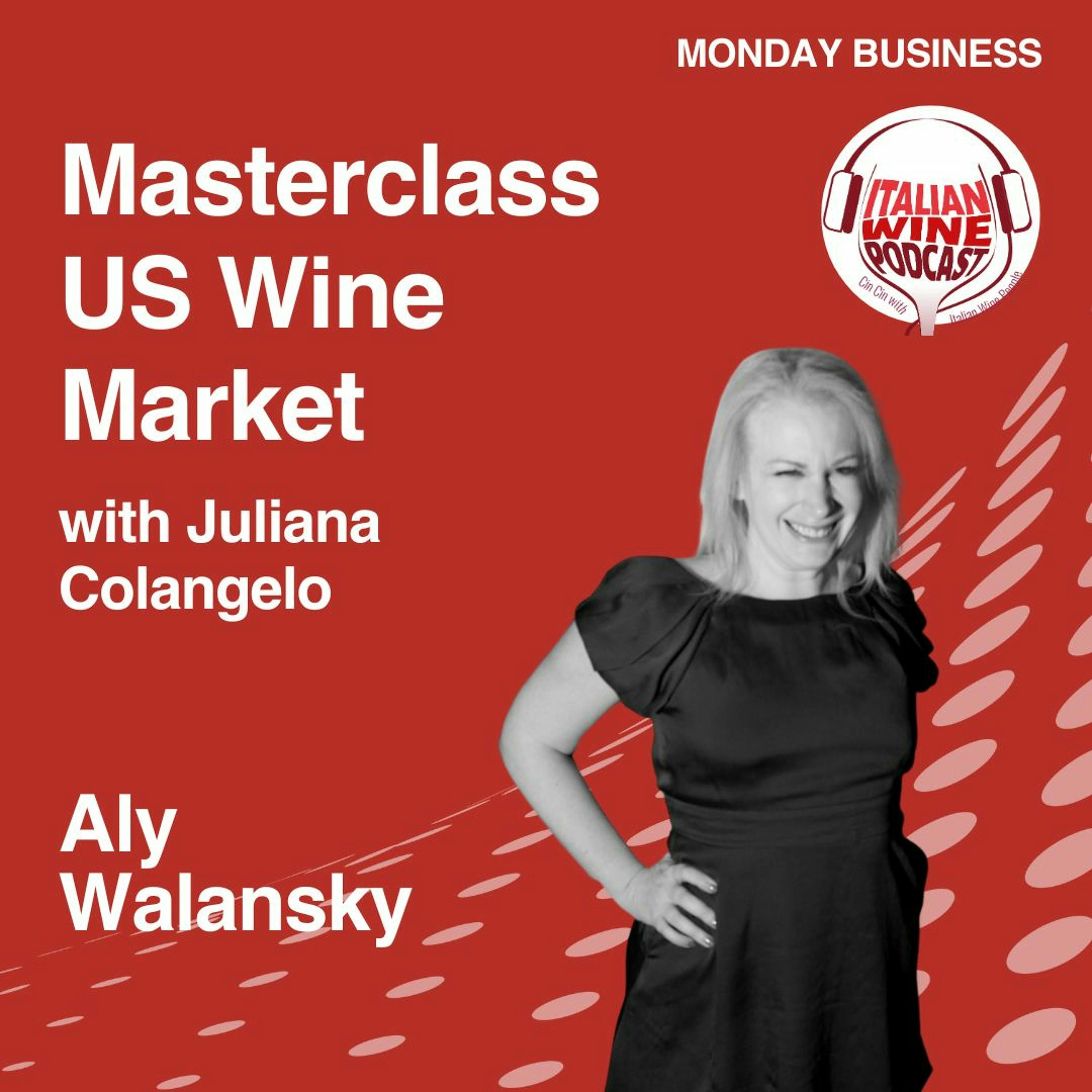 Ep. 1405 Aly Walansky | Masterclass US Wine Market With Juliana Colangelo