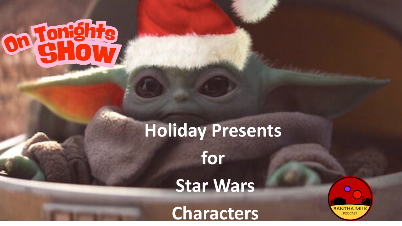 Holiday Presents for Star Wars Characters