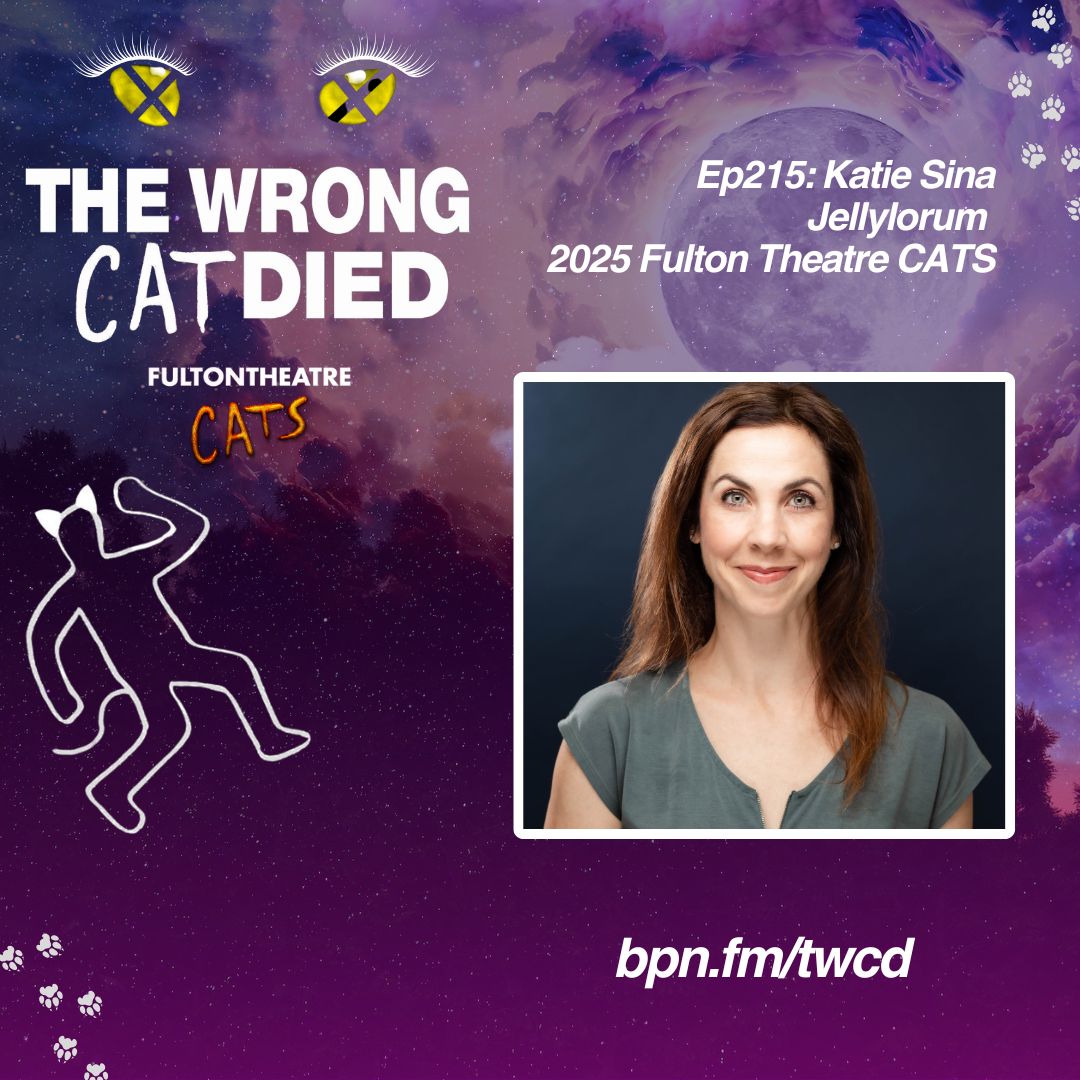 Ep215 - Katie Sina, Jellylorum in 2025 Fulton Theatre Coaster CATS episode artwork
