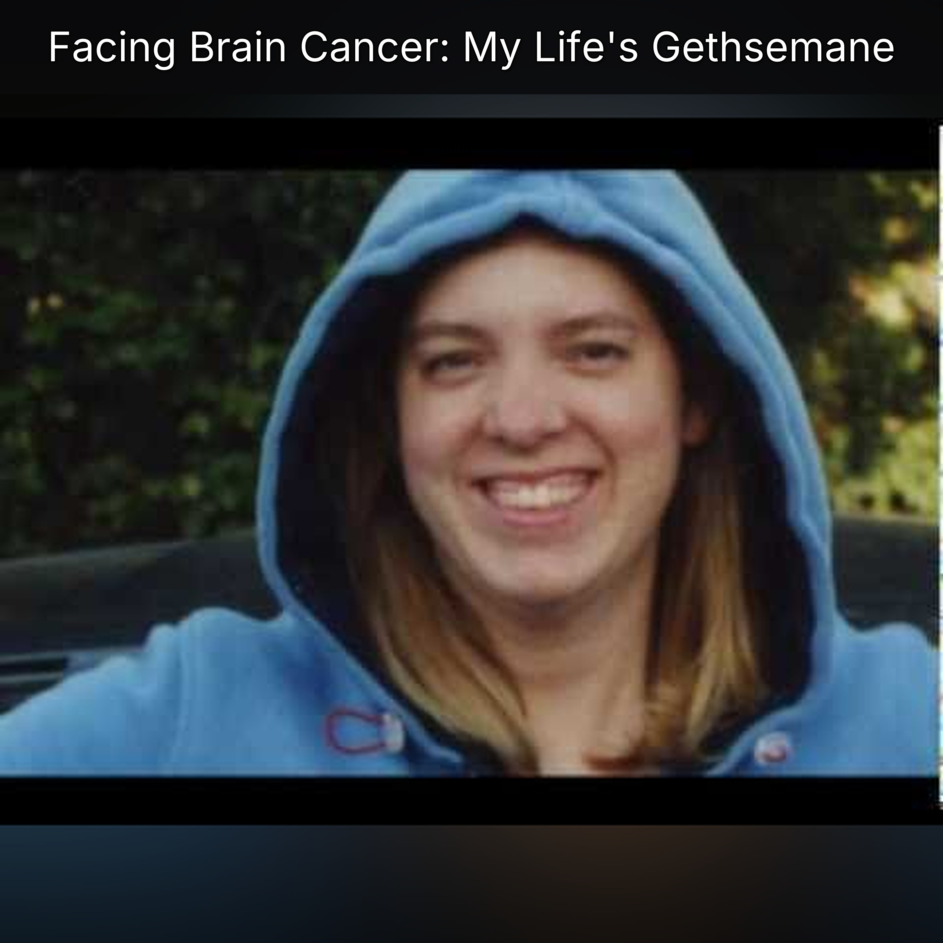 Facing Brain Cancer: My Life's Gethsemane episode artwork