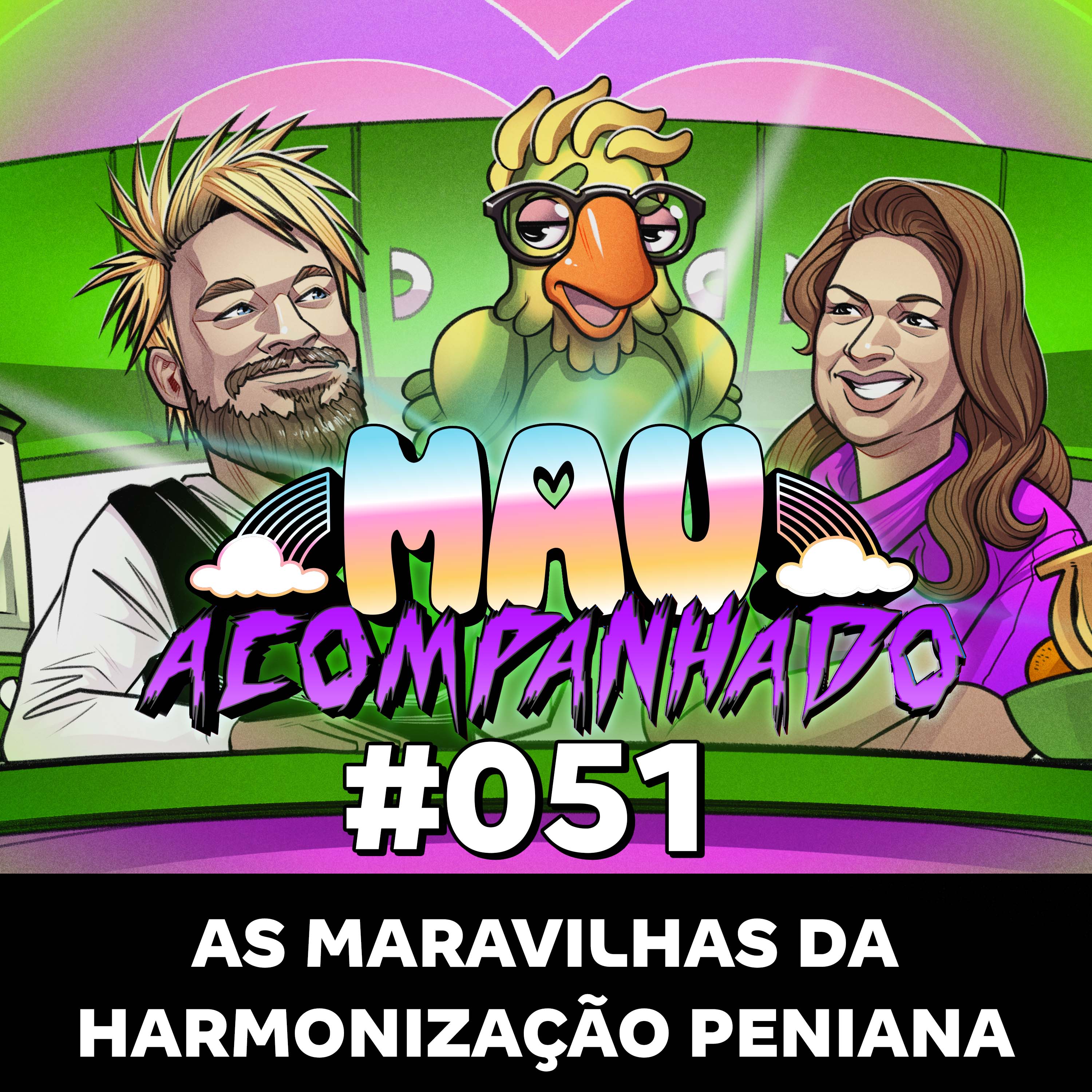 Mau Falado 51 - As maravilhas da harmonização peniana!