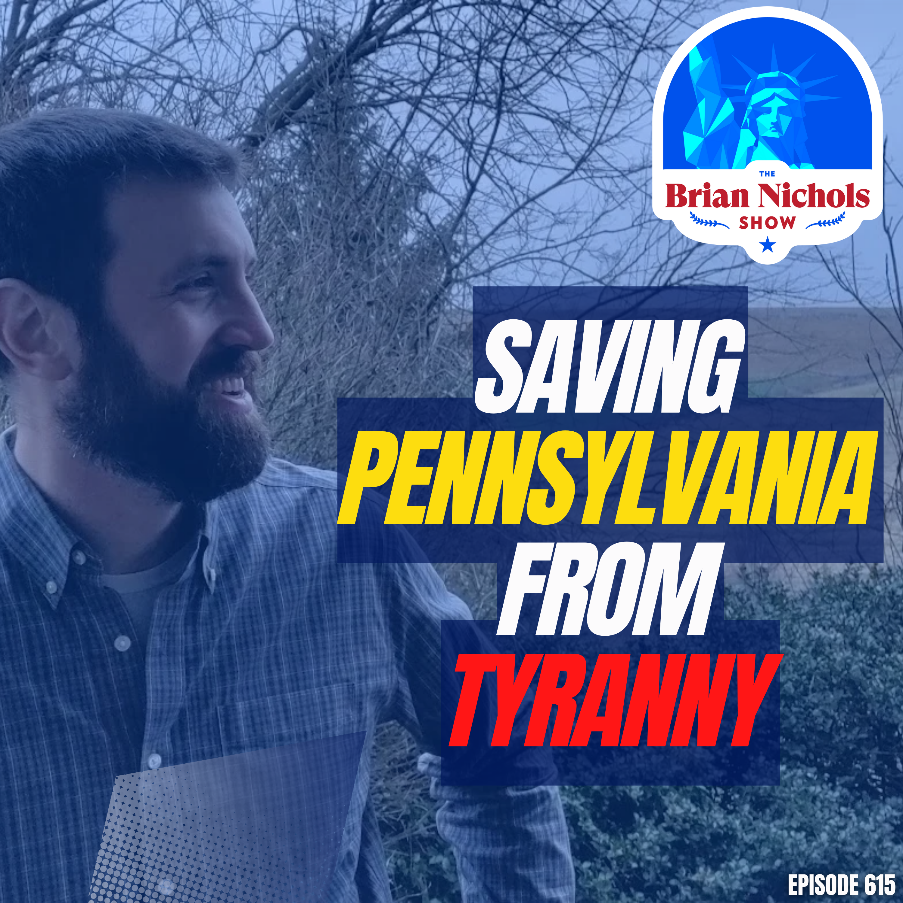 615: Can this Libertarian Candidate for Governor Help Free Pennsylvania From Tyranny?