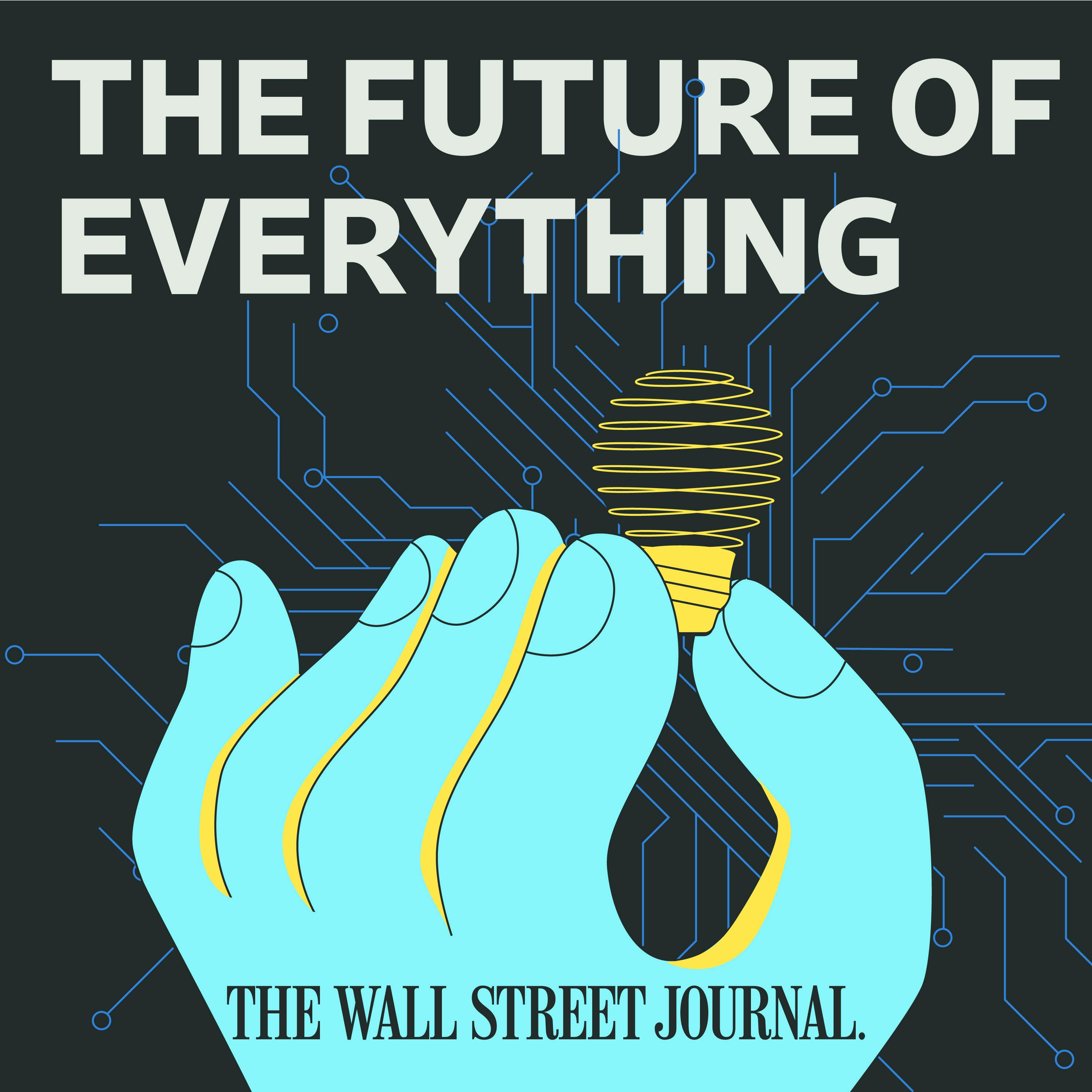 WSJ’s The Future of Everything podcast