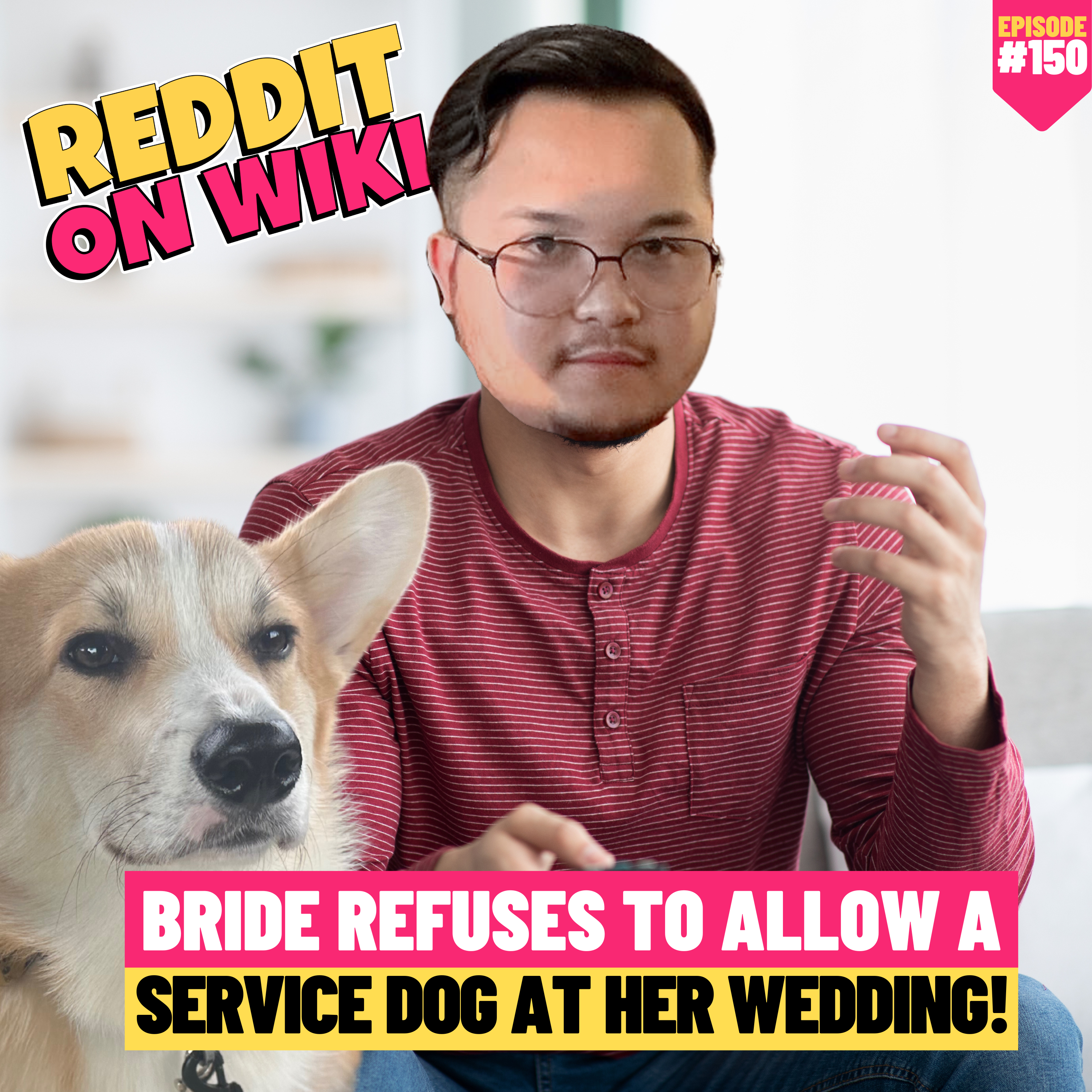 #150: Bride REFUSES To Allow A SERVICE Dog At Her Wedding! | Am I The Asshole