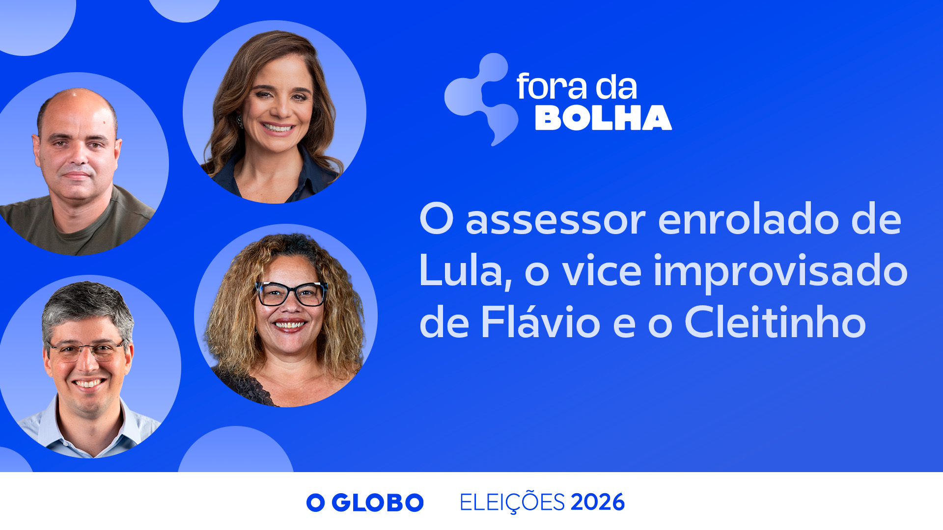O assessor enrolado de Lula, o vice improvisado de Flávio, o fator Trump e o Cleitinho