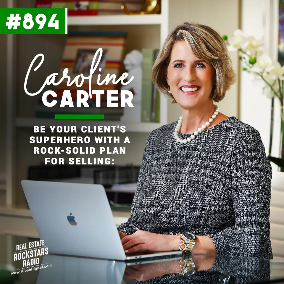 894: Be Your Client’s Superhero with a Rock-Solid Plan for Selling: Caroline Carter