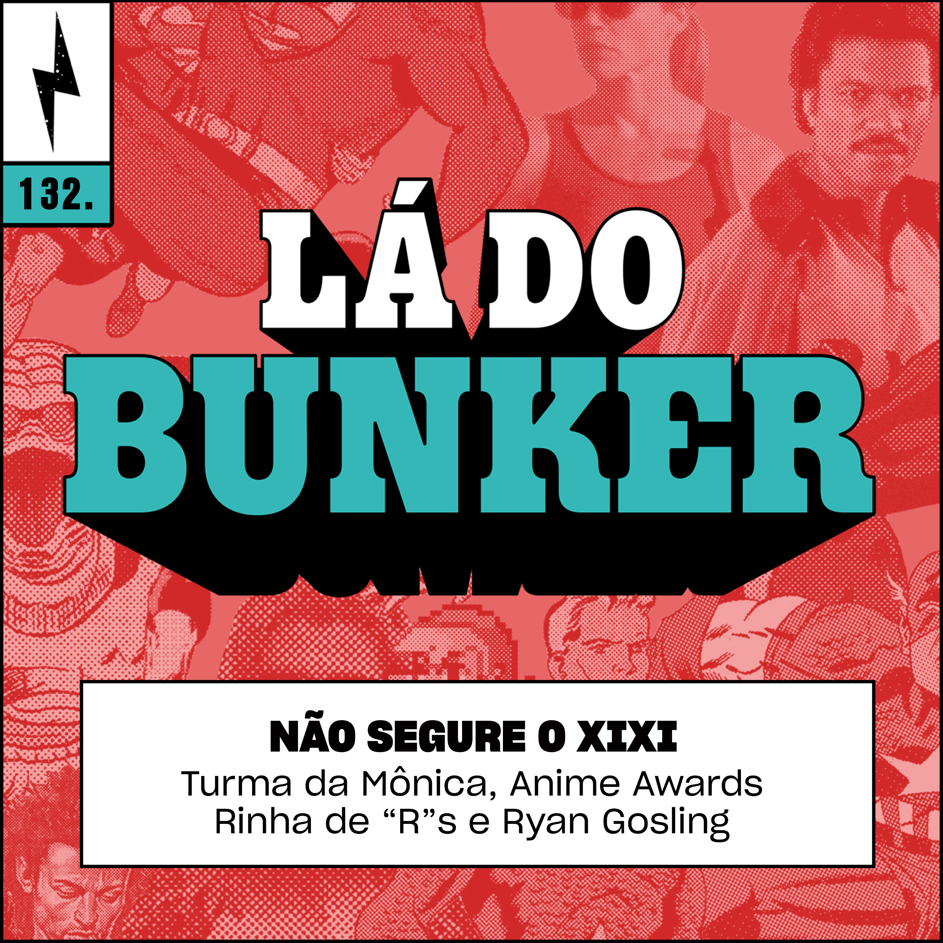 Lá do Bunker 132 - Não segure o xixi