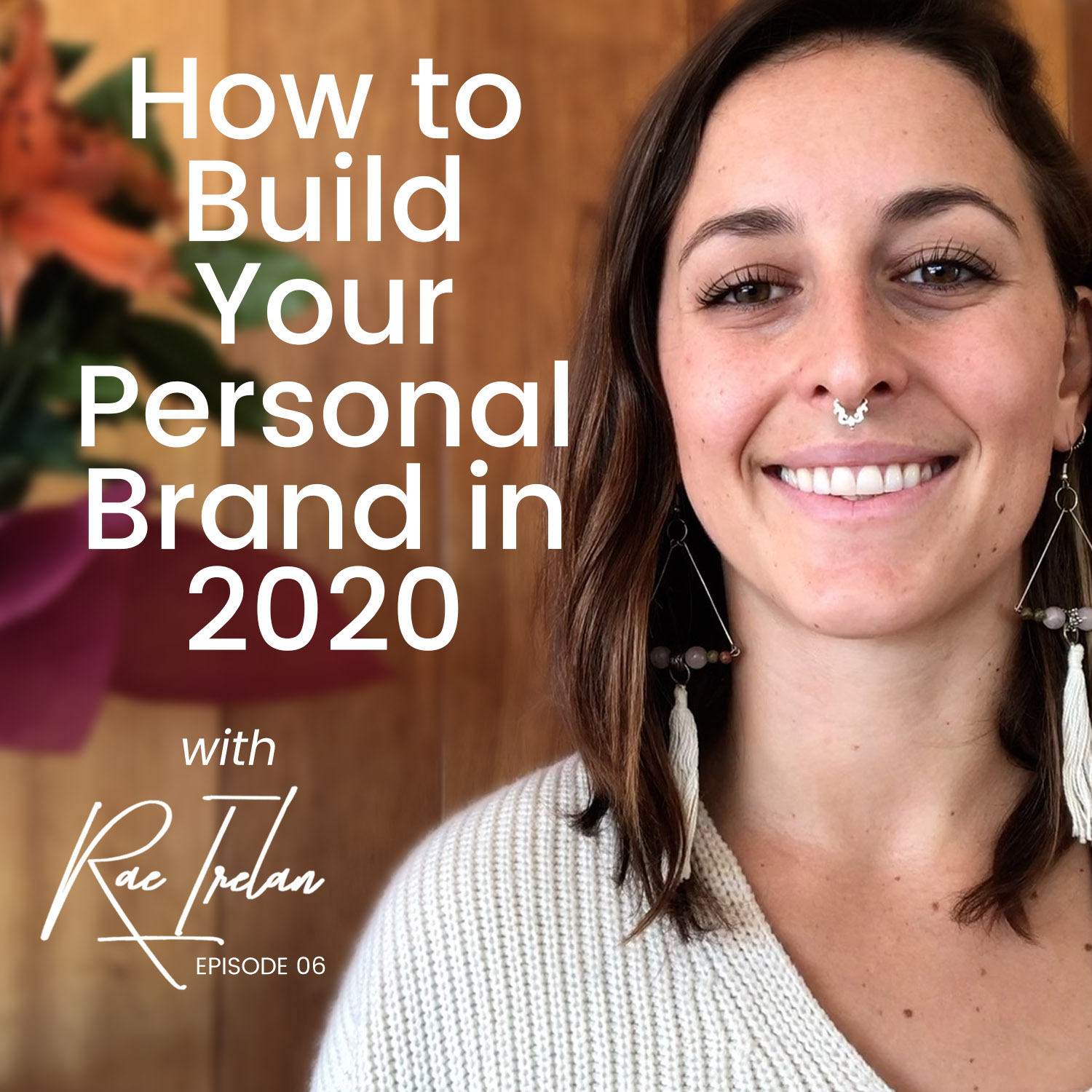 EP6 How To Build Your Personal Brand In 2020 episode artwork