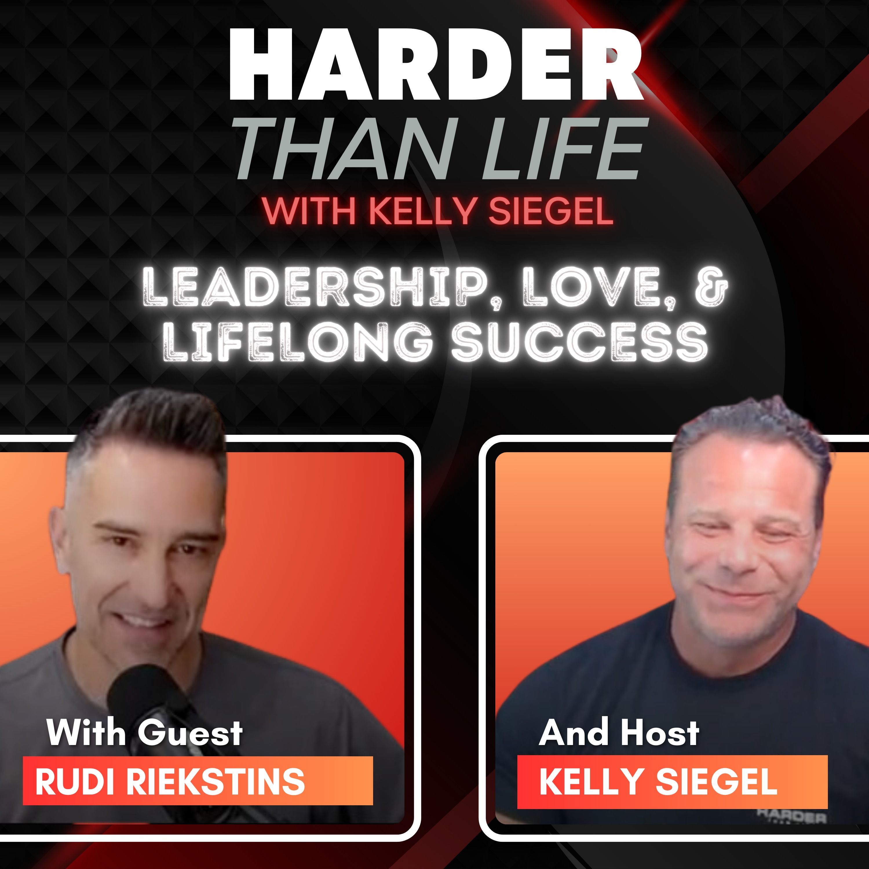 94:  Leadership, Love, and Lifelong Success w/ Rudi Riekstins
