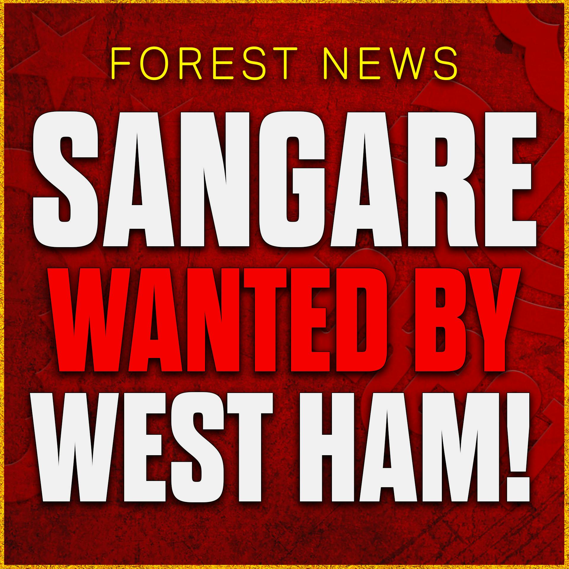 Sangare Loan To West Ham? Full Back Targets Revealed! Nottingham Forest Transfer News