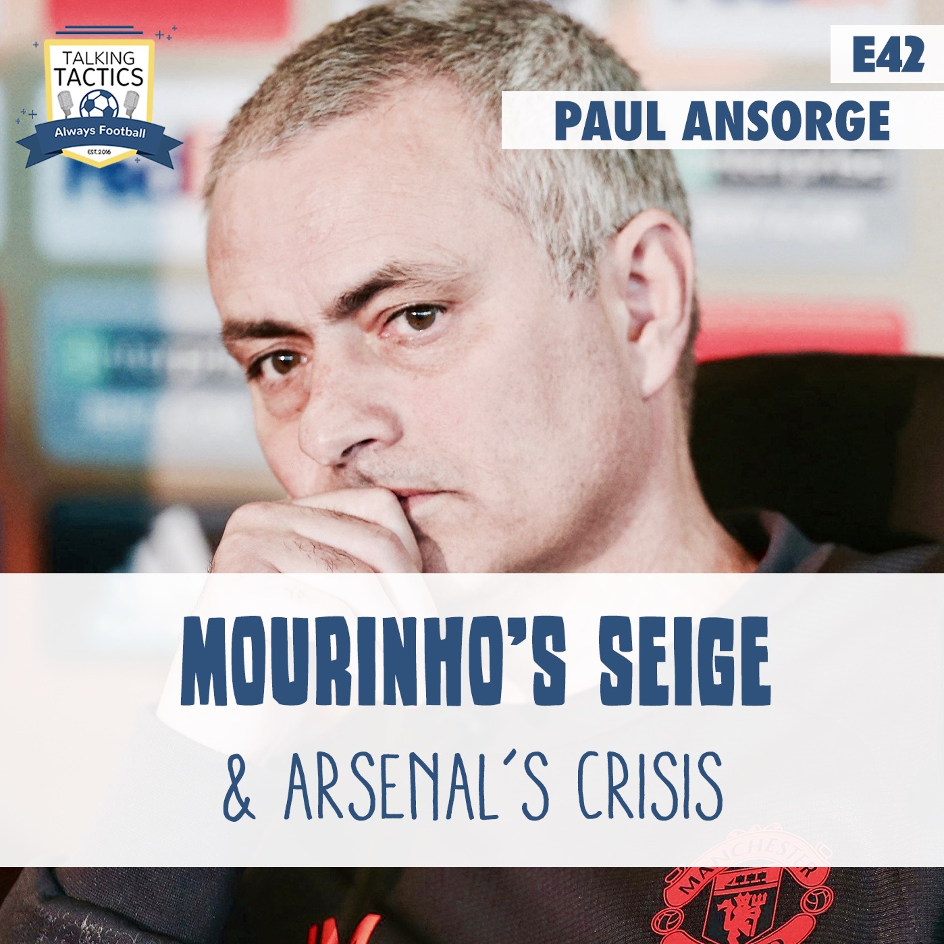 42 | Mourinho’s Siege & Arsenal's Crisis (Feat. Paul Ansorge) episode artwork