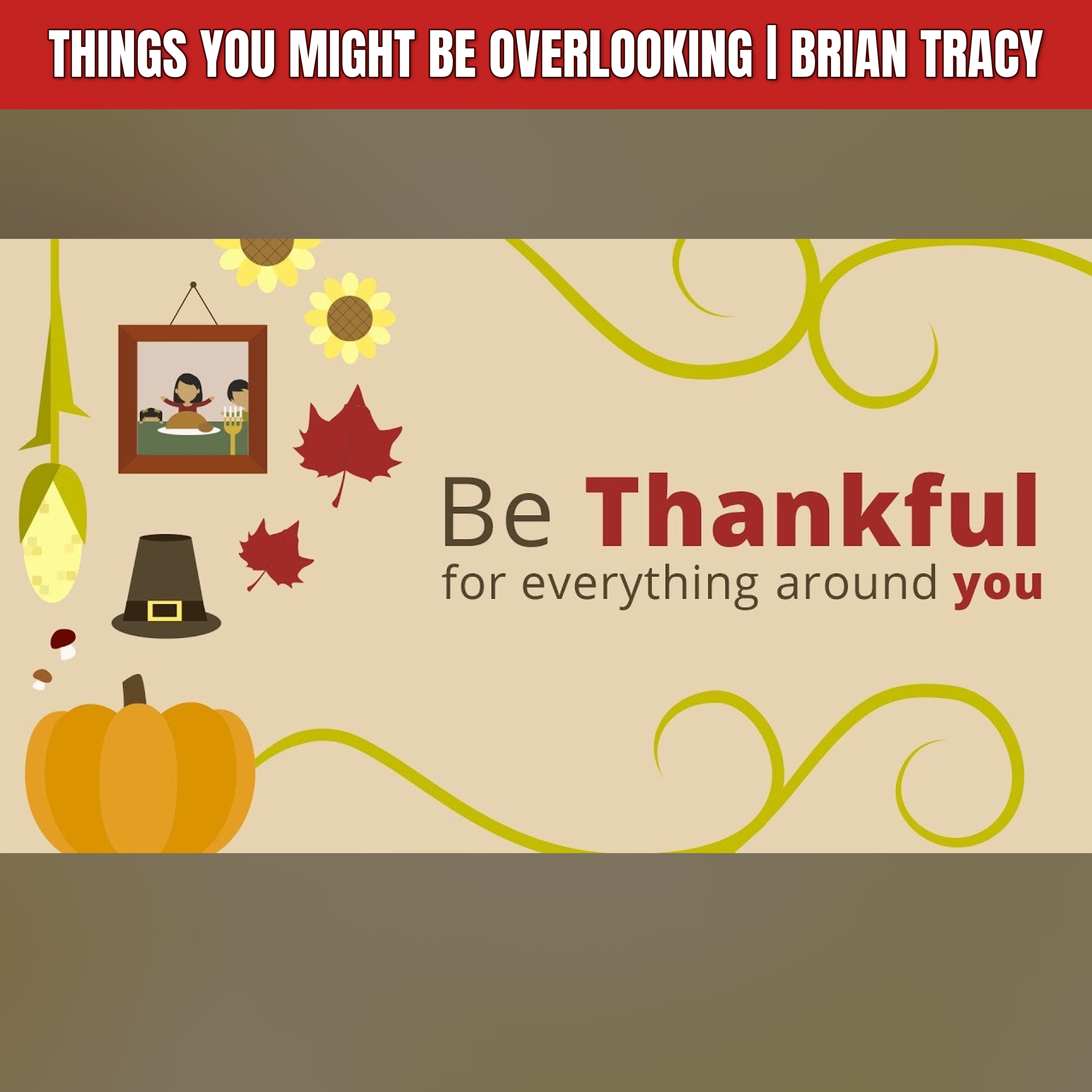 Things You Might be Overlooking | Brian Tracy episode artwork
