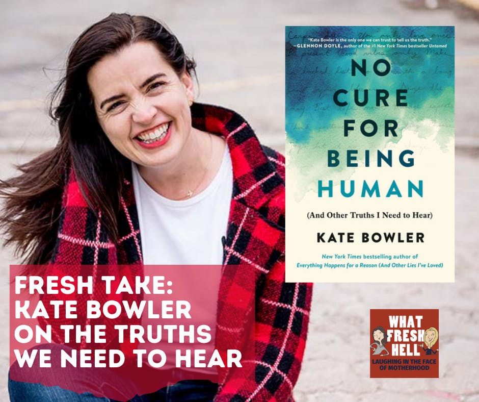 Fresh Take: Kate Bowler on the Truths We Need To Hear Image