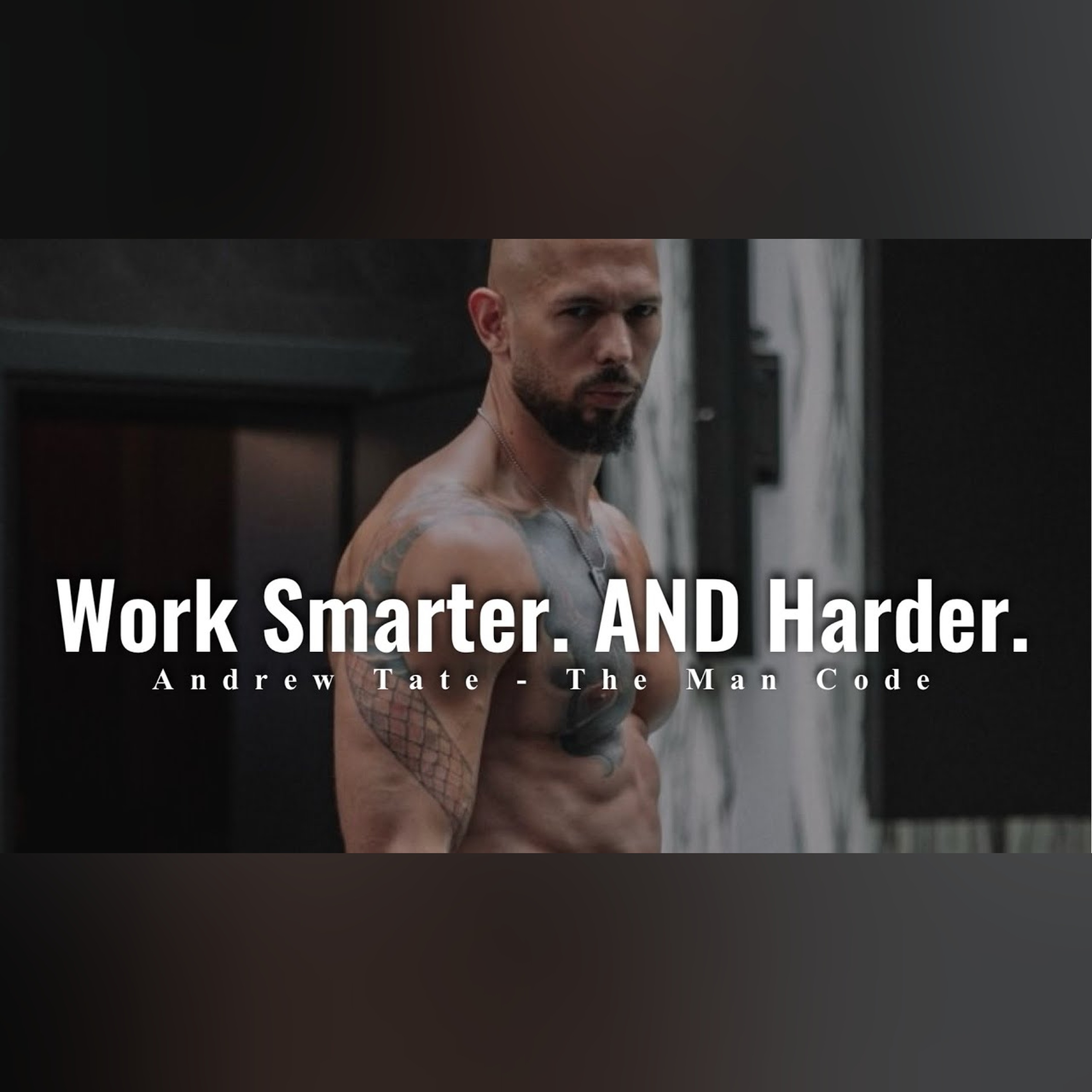 Work Smarter. AND Harder. — That’s How You Win ( Its You Vs You) | Andrew Tate Motivation episode artwork