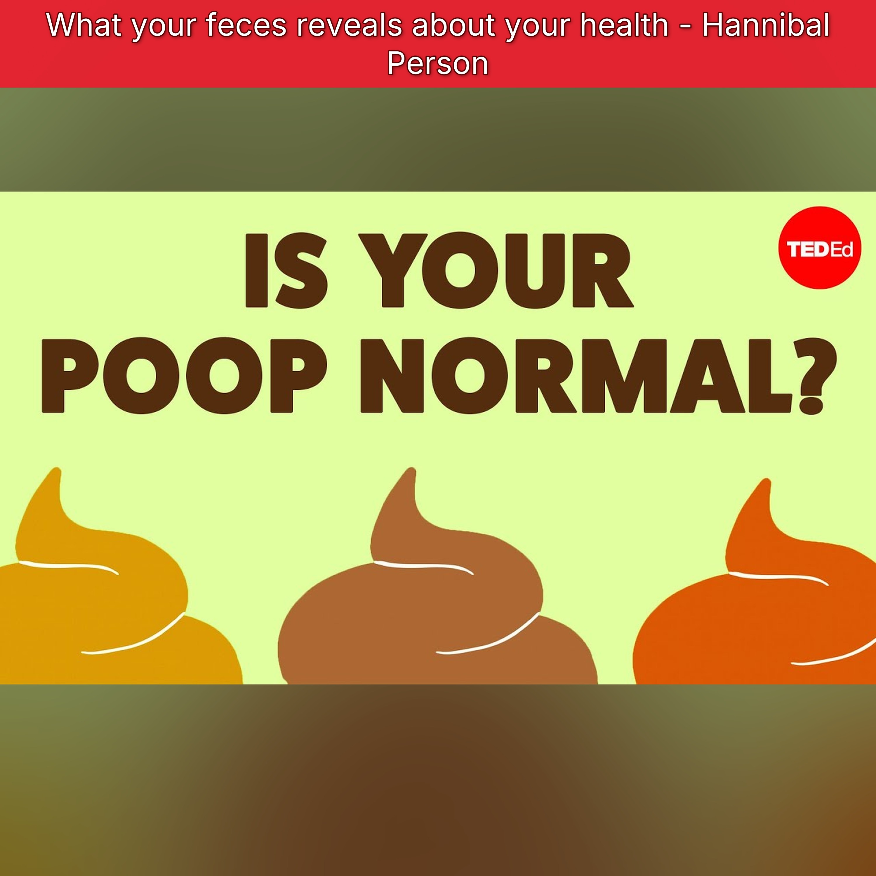 What your feces reveals about your health - Hannibal Person episode artwork