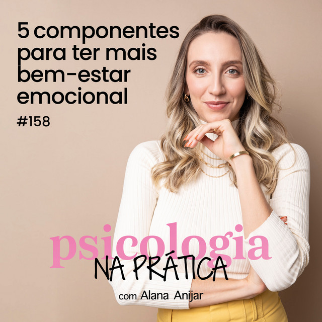 #158 - 5 componentes para ter mais bem-estar emocional