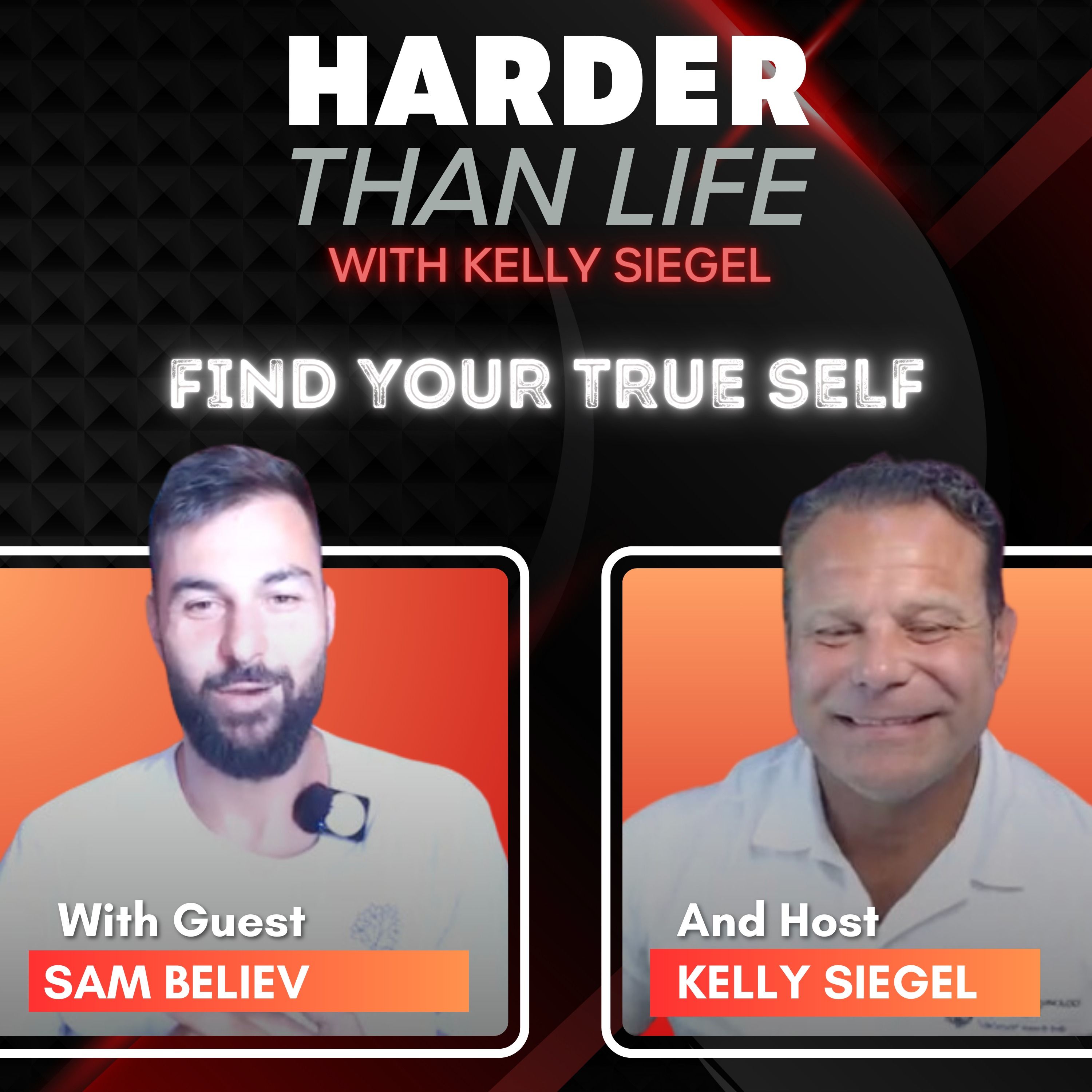 93: Find Your True Self w/ Sam Believ