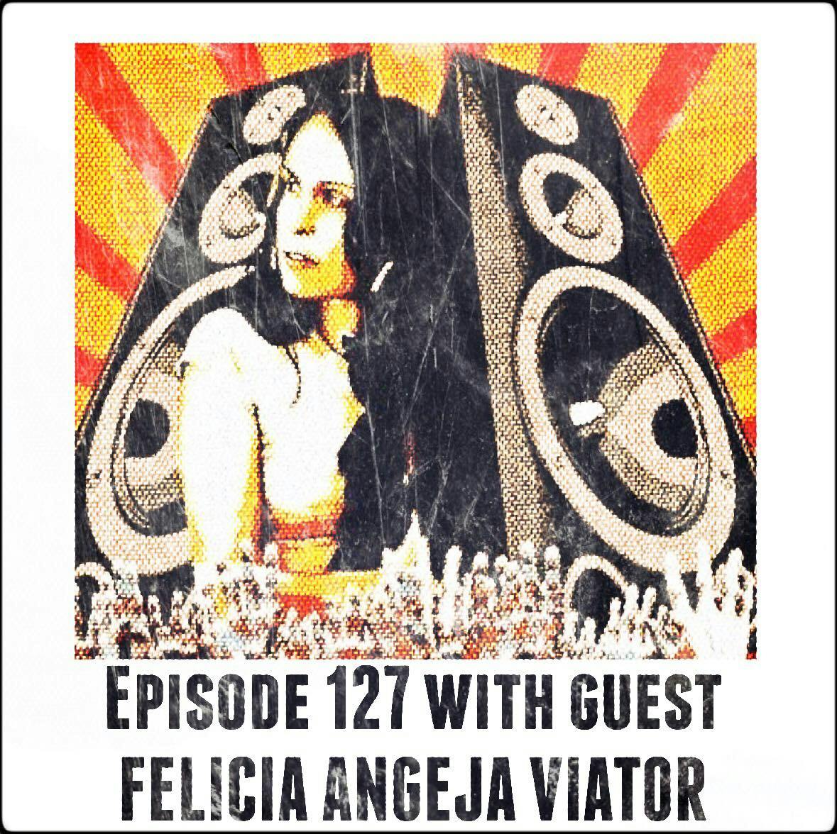 Episode 127- To Live and Die with guests The Questions, Felicia Viator, AWOL ONE
