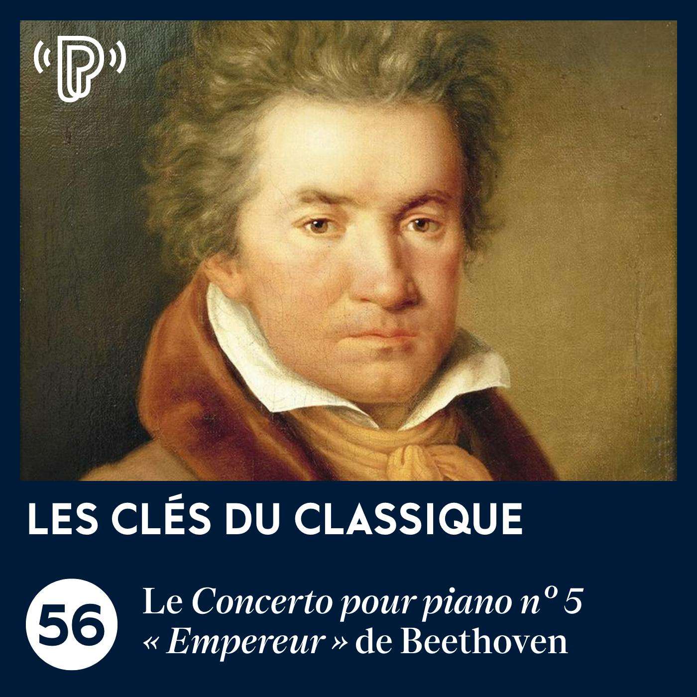 Le Concerto pour piano n° 5 « Empereur » de Beethoven | Les Clés du classique #56 Le Concerto pour piano n° 5 « Empereur » de Beethoven | Les Clés du classique #56
