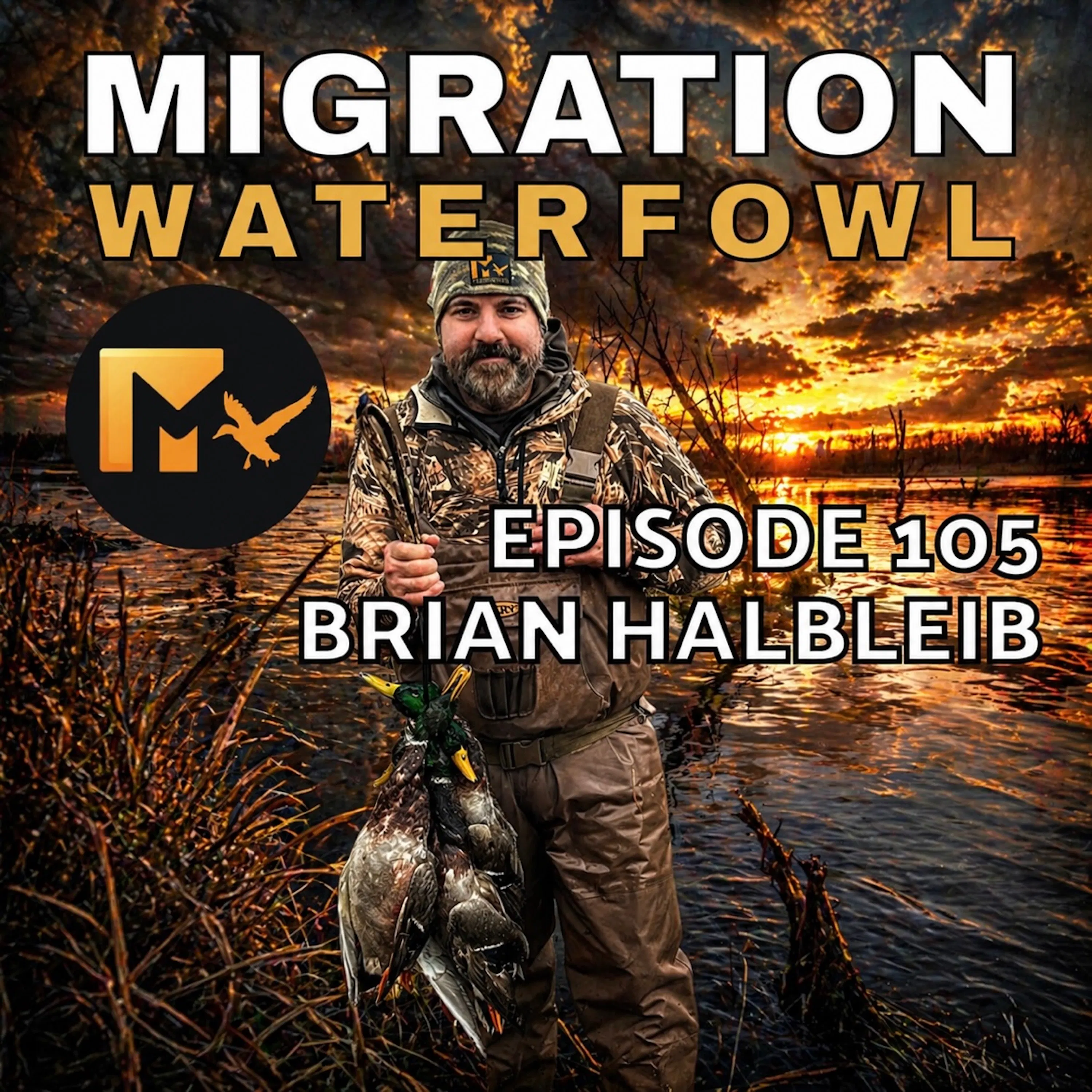 EP. 105: How To Have Your Best Waterfowl Season Yet with Brian Halbleib episode artwork