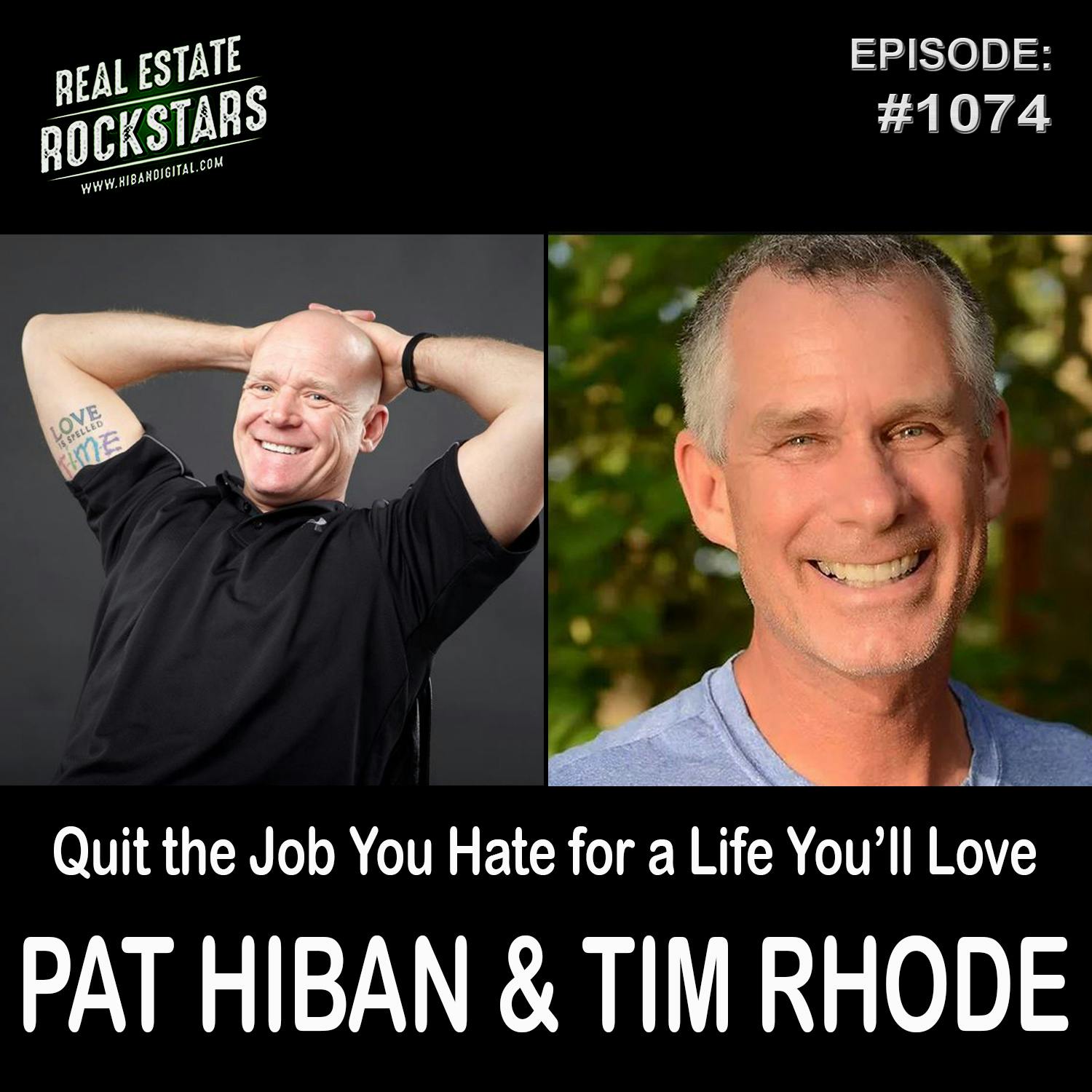 1074: Quit the Job You Hate for a Life You’ll Love – Pat Hiban and Tim Rhode