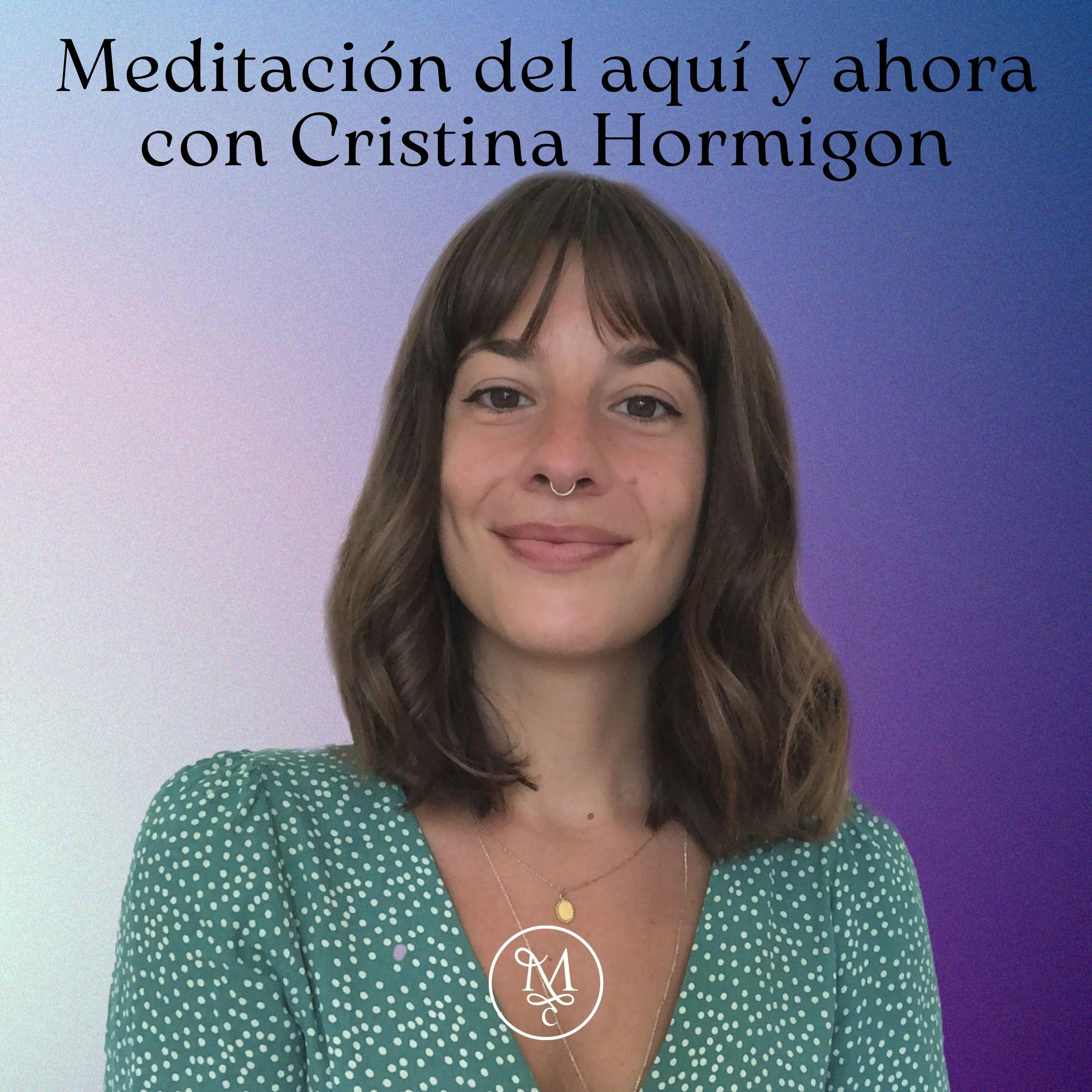 Meditación del aquí y ahora ⏳👀🧠  | 15 min | Con Cristina Hormigón ✨