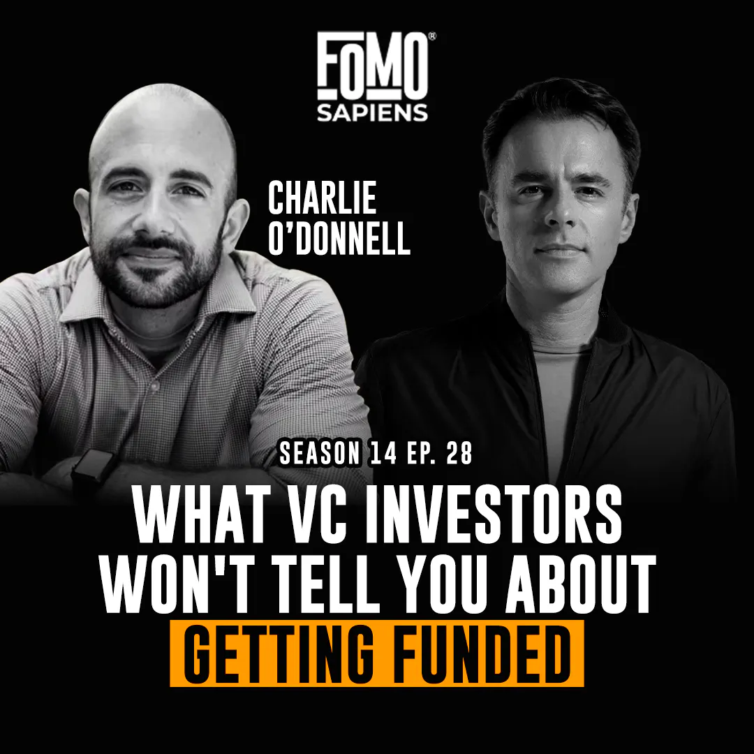 S14 E28 What VC Investors Won't Tell You About Getting Funded, with Charlie O’Donnell
