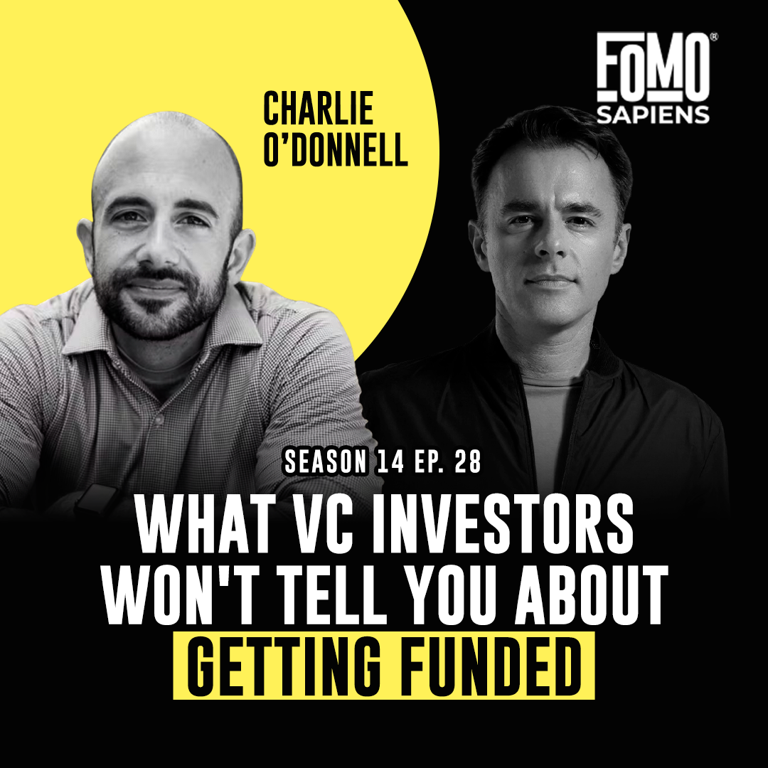 S14 E28 What VC Investors Won't Tell You About Getting Funded, with Charlie O’Donnell