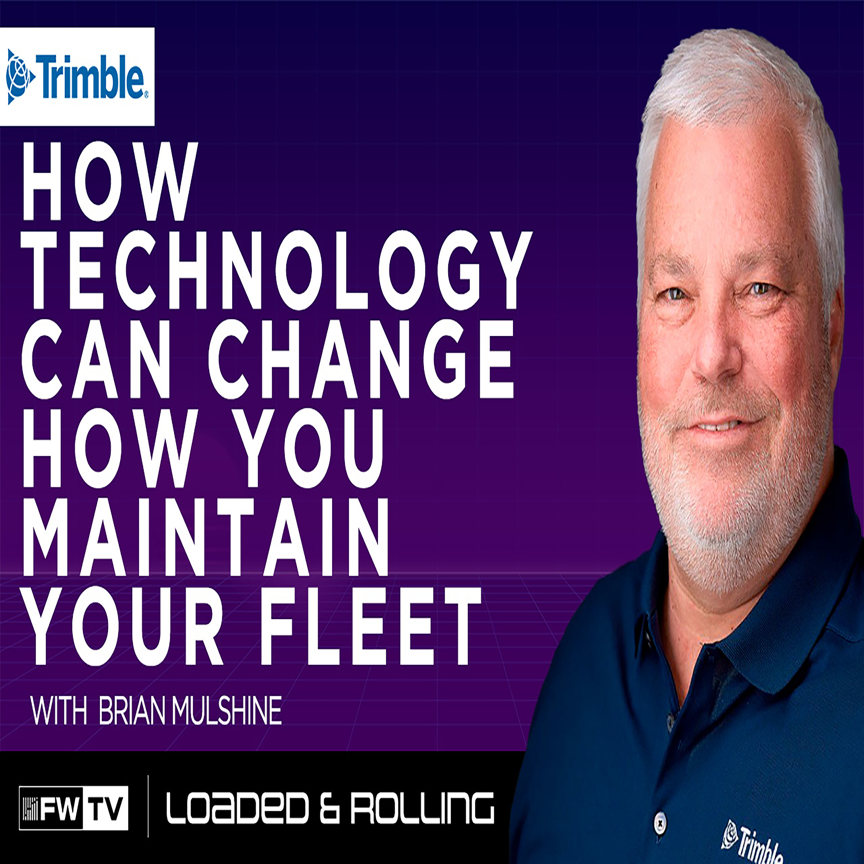 Loaded and Rolling EP119 How technology can change how you maintain your fleet with Brian Mulshine