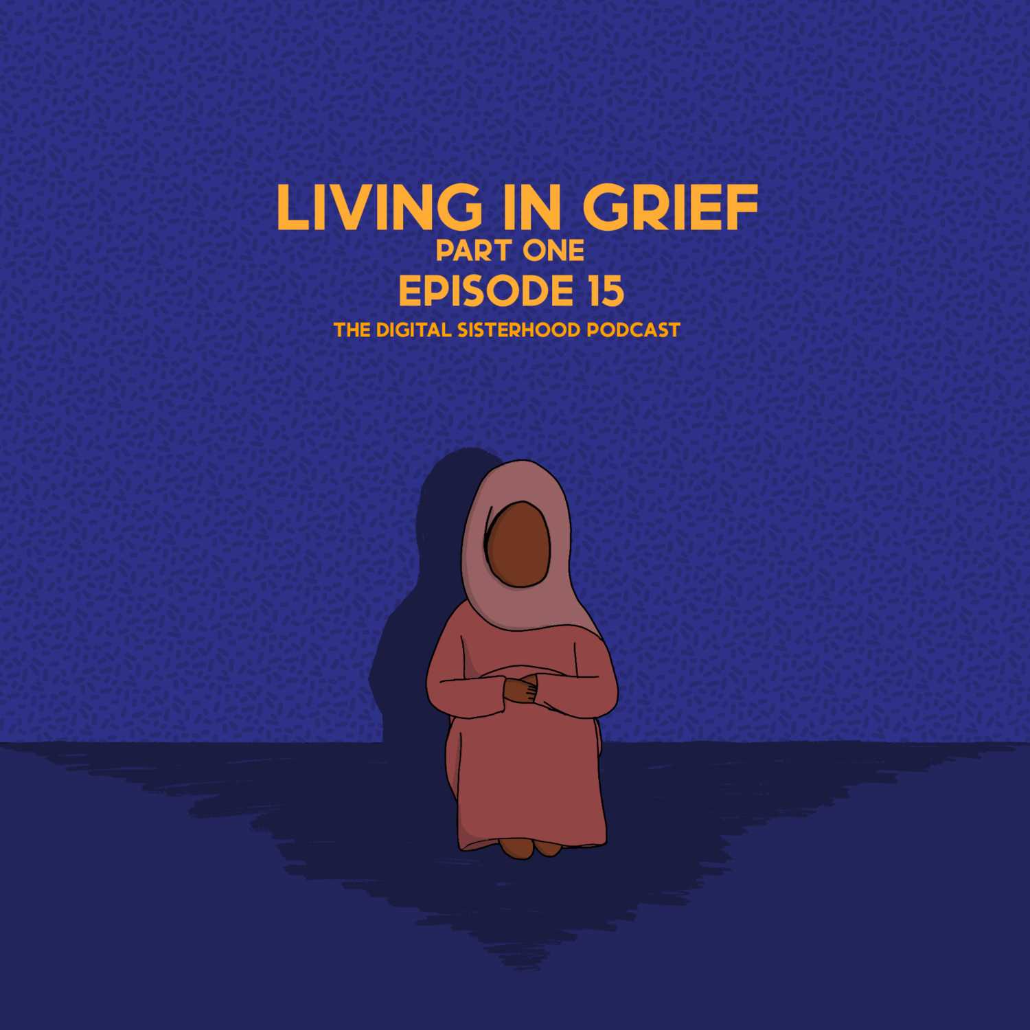 Episode Fifteen: Living in Grief - Part One