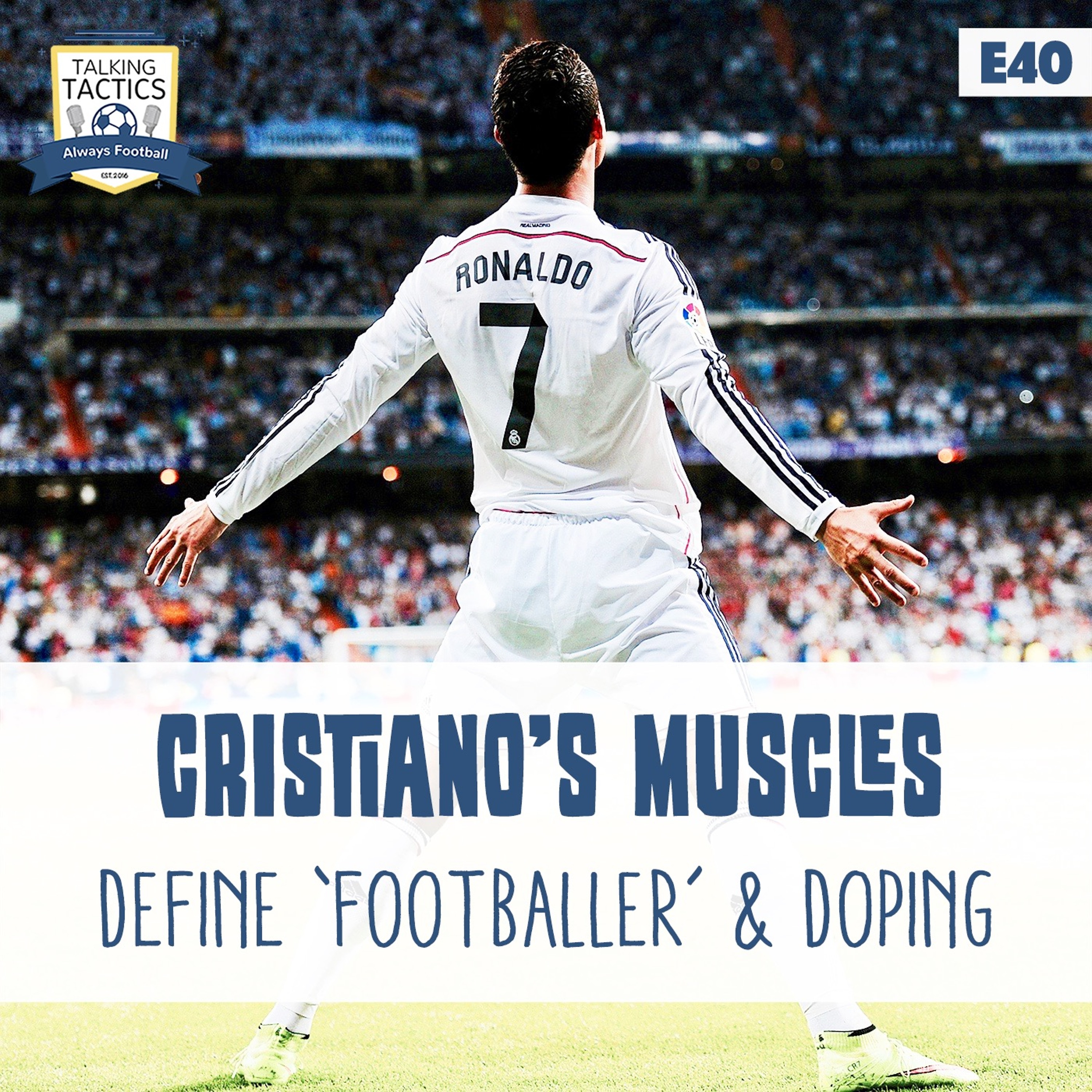 40 | Cristiano’s Muscles, Define ‘Footballer’ & Doping episode artwork