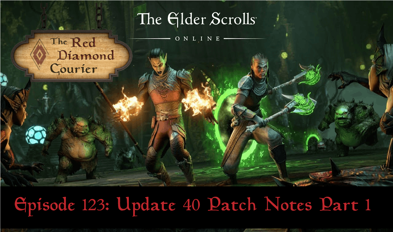 Episode 123: Update 40 Patch Notes Part 1