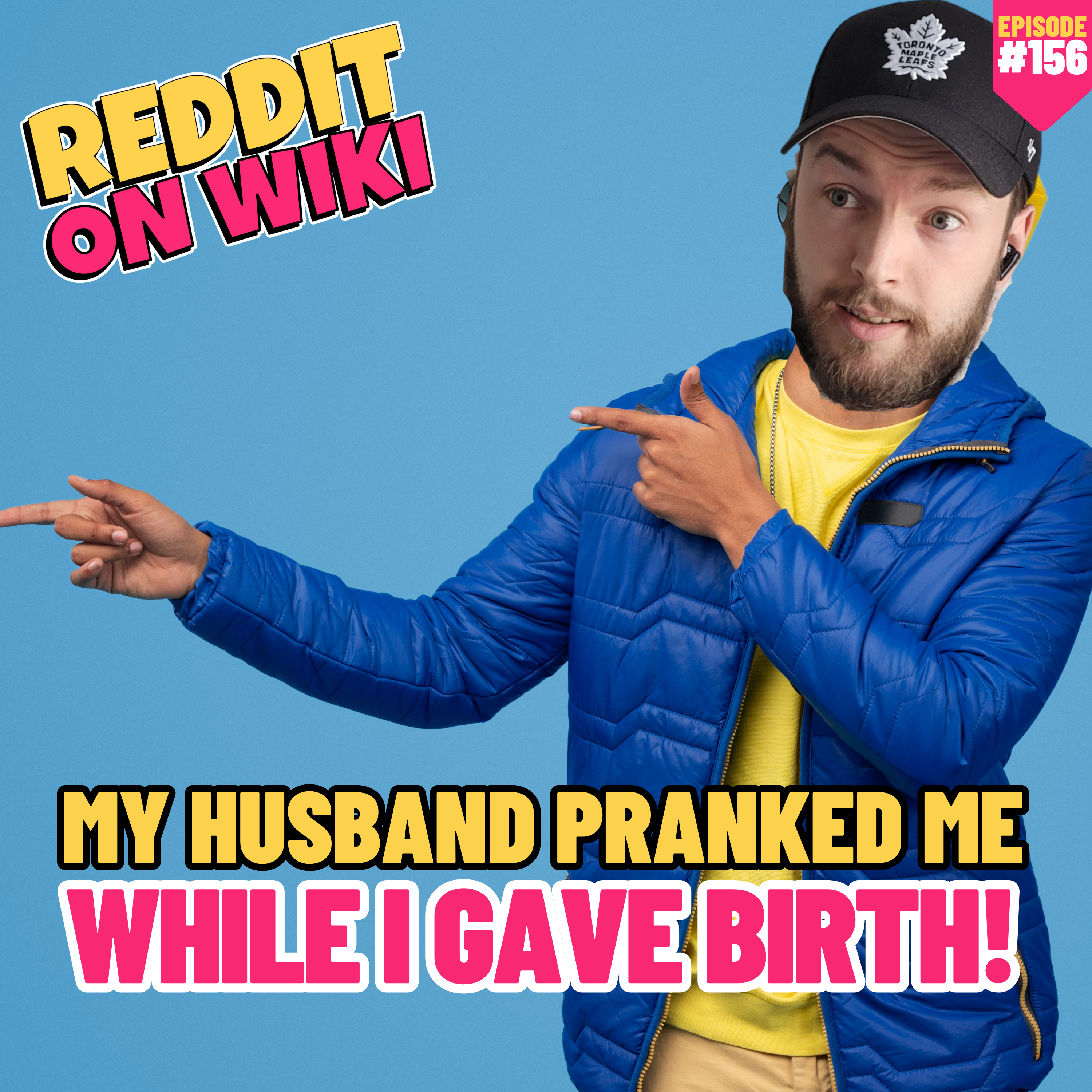 #156: My Husband PRANKED Me While I GAVE BIRTH! | Am I The Asshole