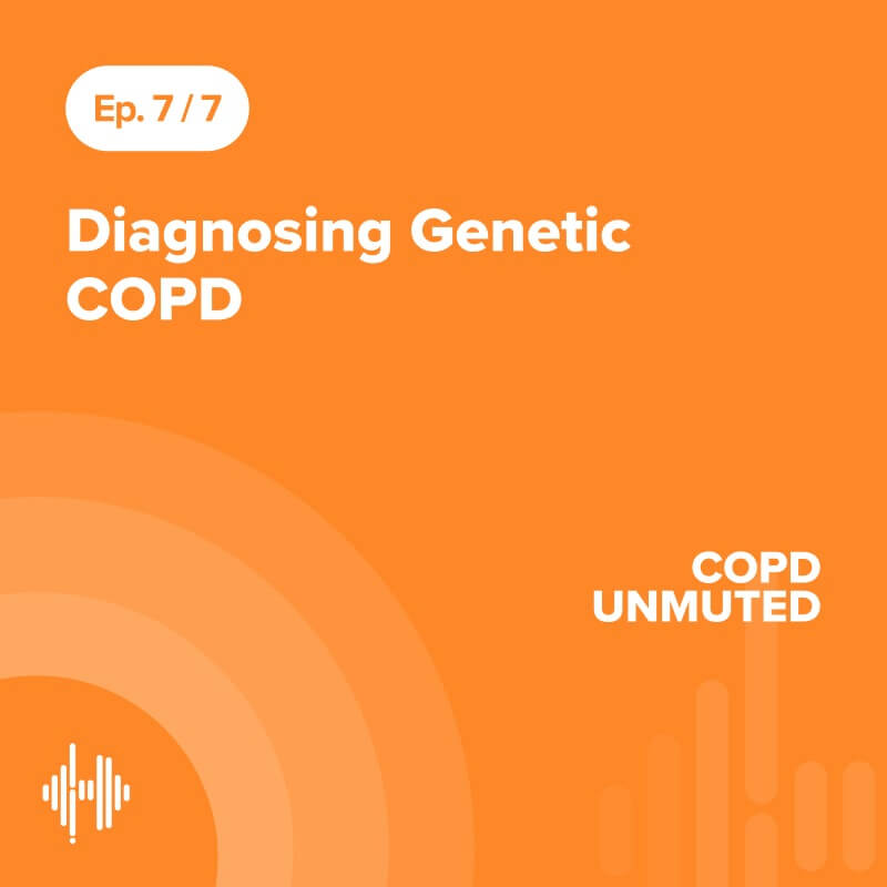 Ep07: Diagnosing Genetic COPD