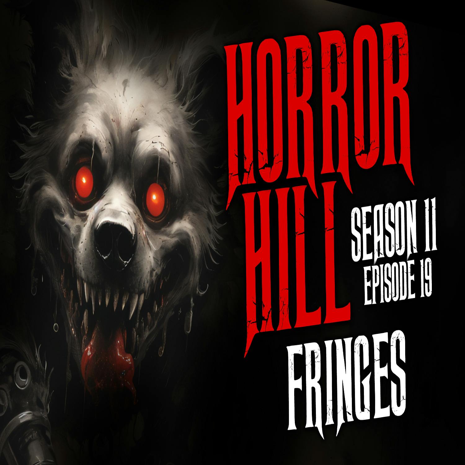 S11E19 - "Fringes" - Horror Hill S11E19 - "Fringes" - Horror Hill